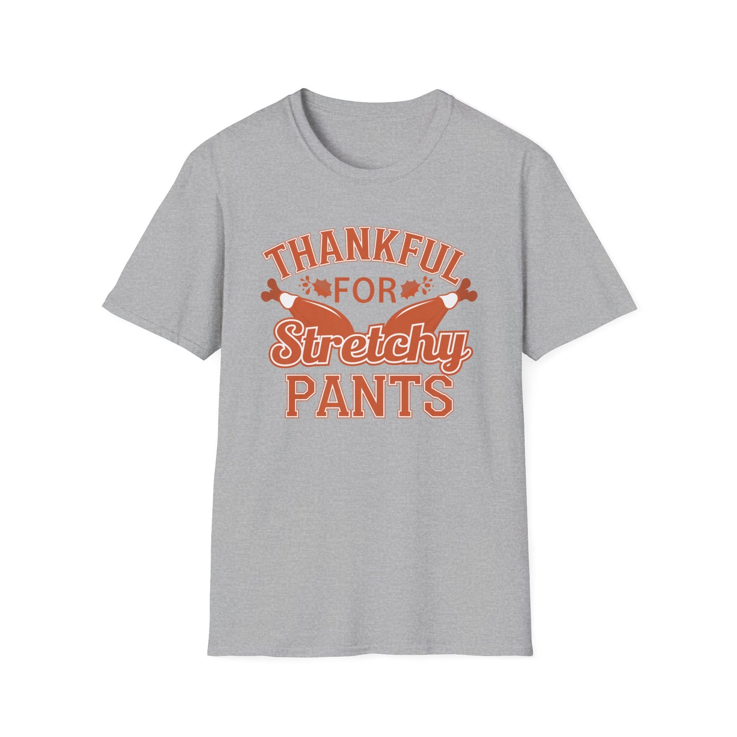 Thankful for Stretchy Pants Unisex Softstyle T-Shirt - Perfect for Thanksgiving & Casual Outings