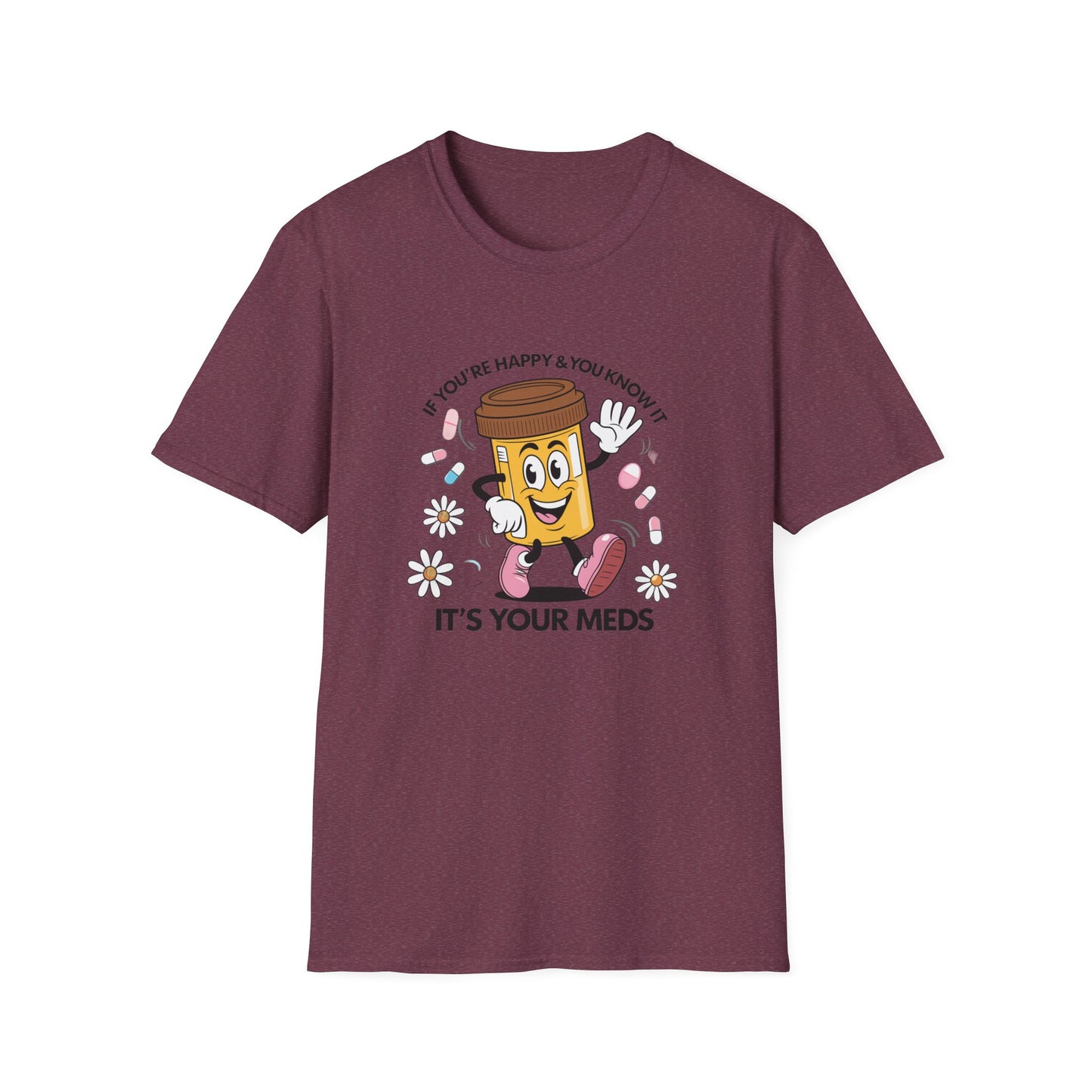 Funny Medication T-Shirt for Healthcare Workers - "It's Your Meds"
