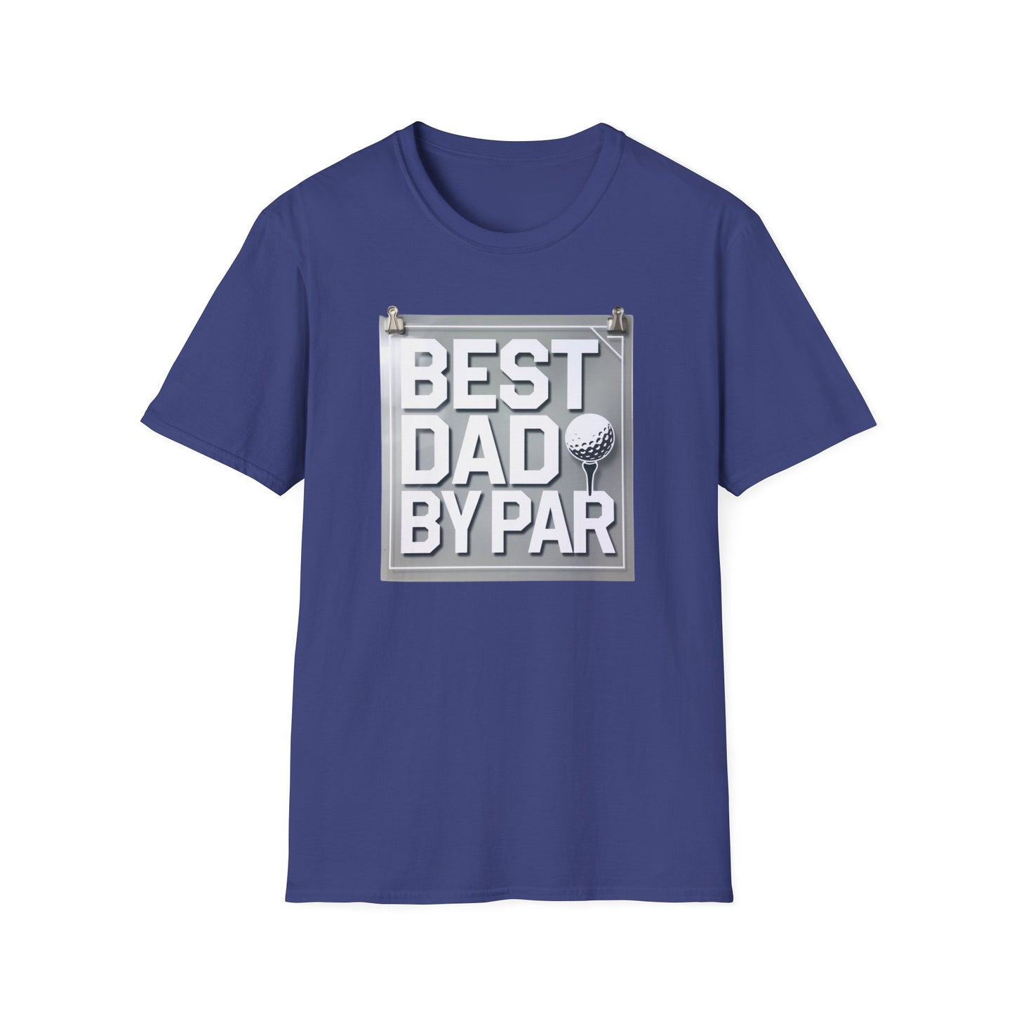 Best Dad by Par Unisex Softstyle T-Shirt - Perfect Father's Day Gift
