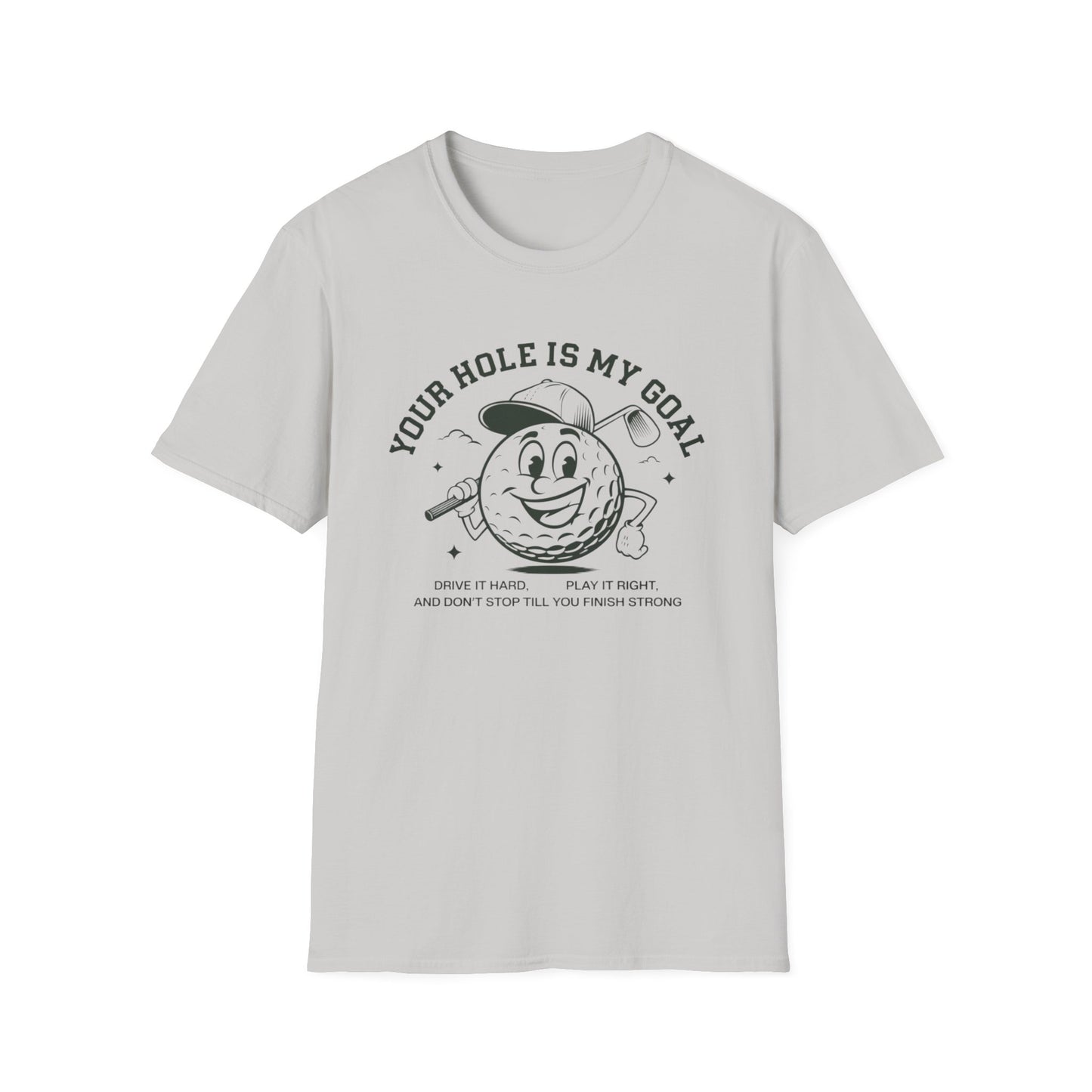 Funny Golf T-Shirt - "Your Hole is My Goal" Unisex Softstyle Tee