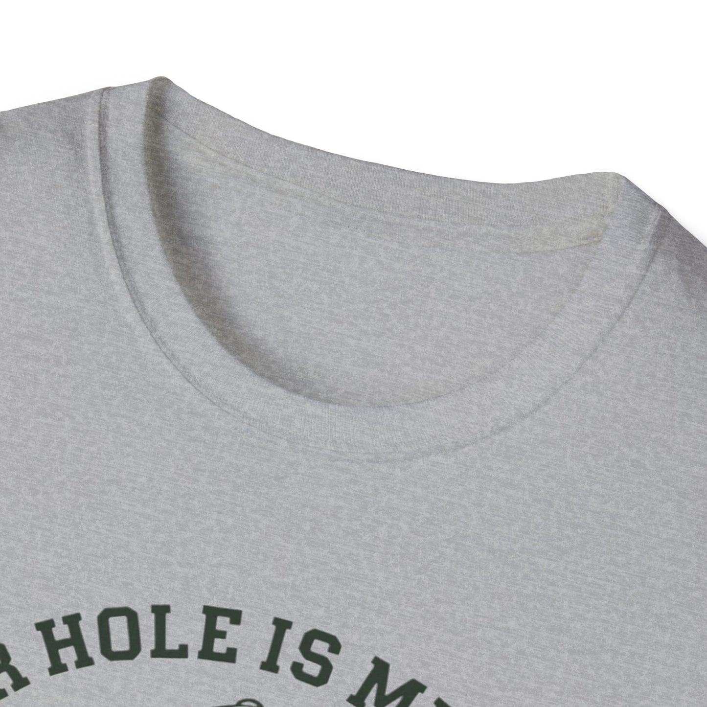 Funny Golf T-Shirt - "Your Hole is My Goal" Unisex Softstyle Tee