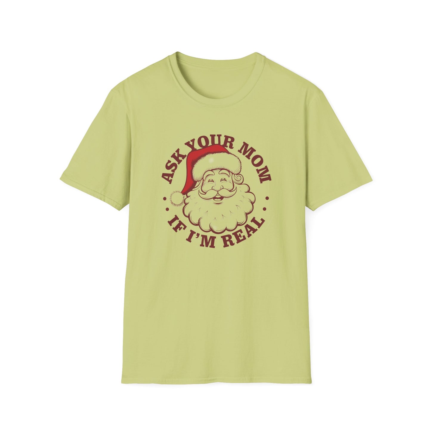 Santa Claus Humor T-Shirt, Funny Holiday Tee, Christmas Gift, Unisex Graphic Shirt, Ask Your Mom If I'm Real