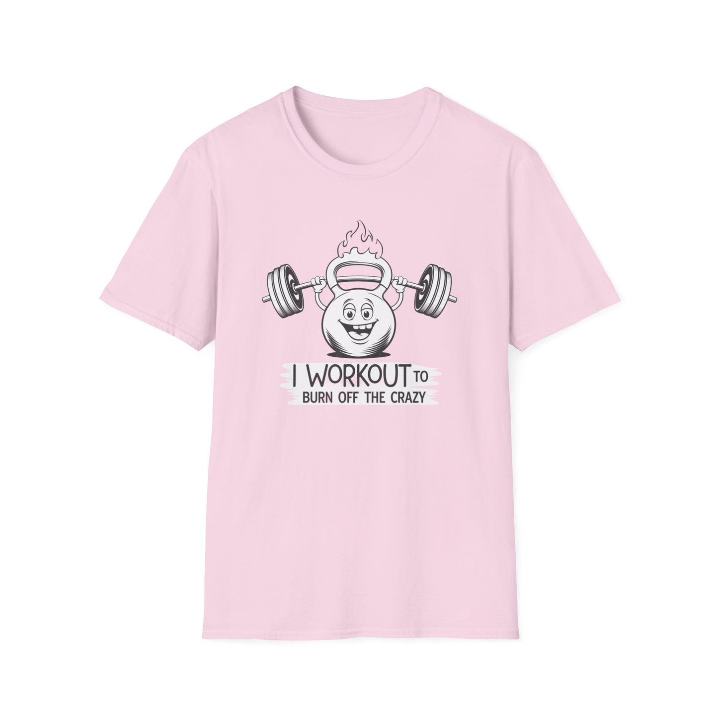 Funny Workout T-Shirt - I Workout to Burn Off the Crazy