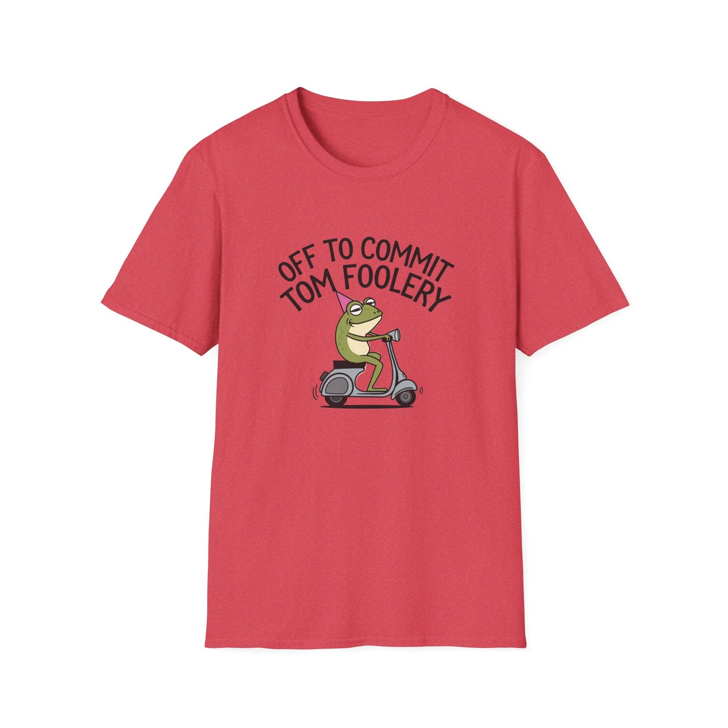 Funny Unisex T-Shirt - 'Off to Commit Tom Foolery' Graphic Tee