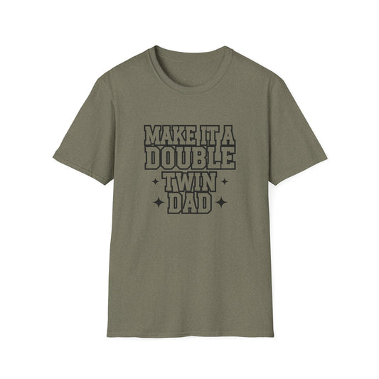 Make It a Double Twin Dad T-Shirt | Unisex Softstyle Tee for Celebrating Fathers