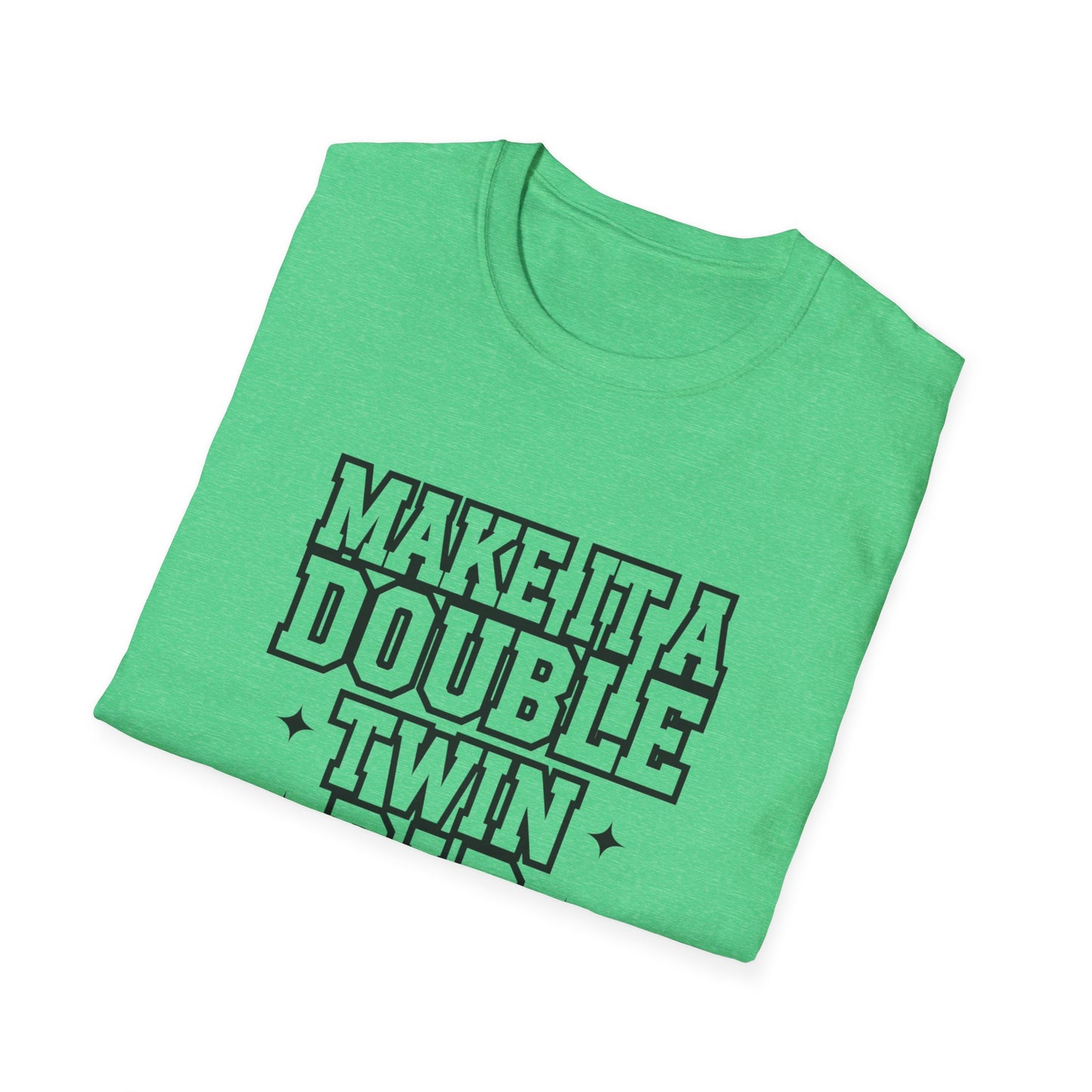 Make It a Double Twin Dad T-Shirt | Unisex Softstyle Tee for Celebrating Fathers