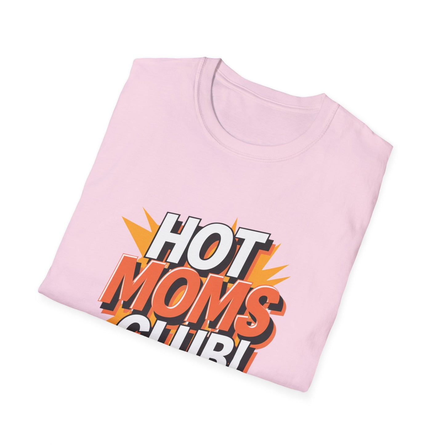 Hot Moms Club T-Shirt | Unisex Softstyle Tee, Gift for Moms, Mother's Day, Funny Family Shirt, Cute Casual Wear