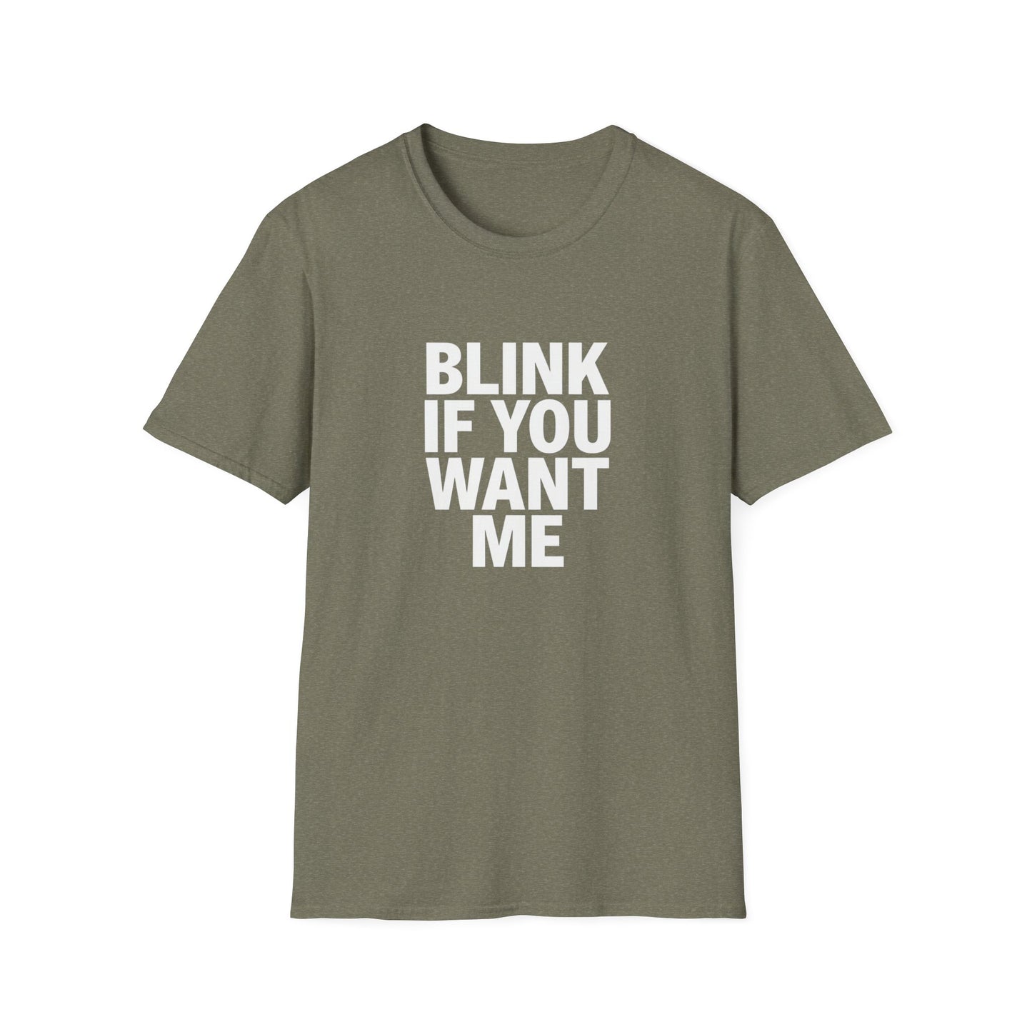 Unisex Softstyle T-Shirt - "Blink If You Want Me" - Trendy Casual Wear