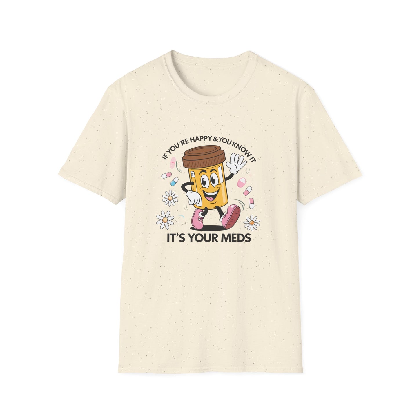 Funny Medication T-Shirt for Healthcare Workers - "It's Your Meds"