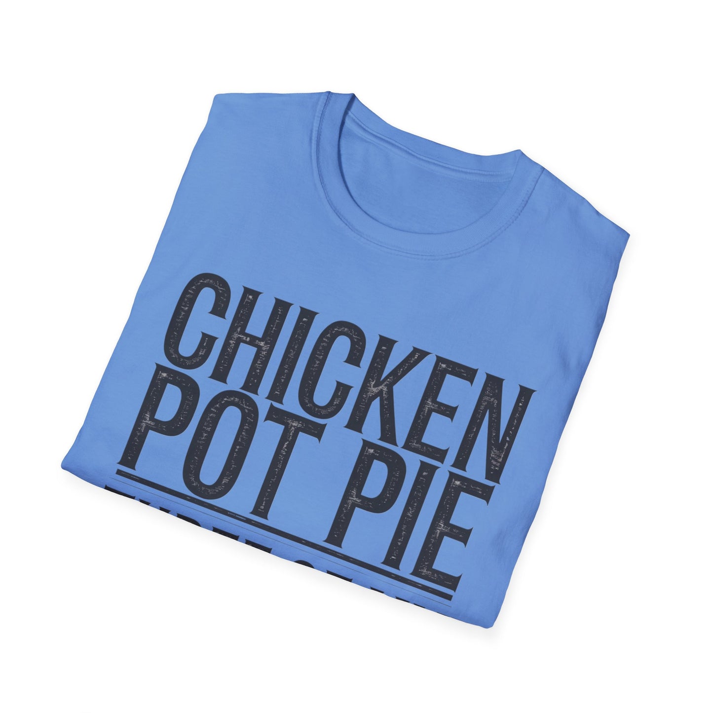 Funny Chicken Pot Pie Unisex Softstyle T-Shirt | Perfect for Food Lovers
