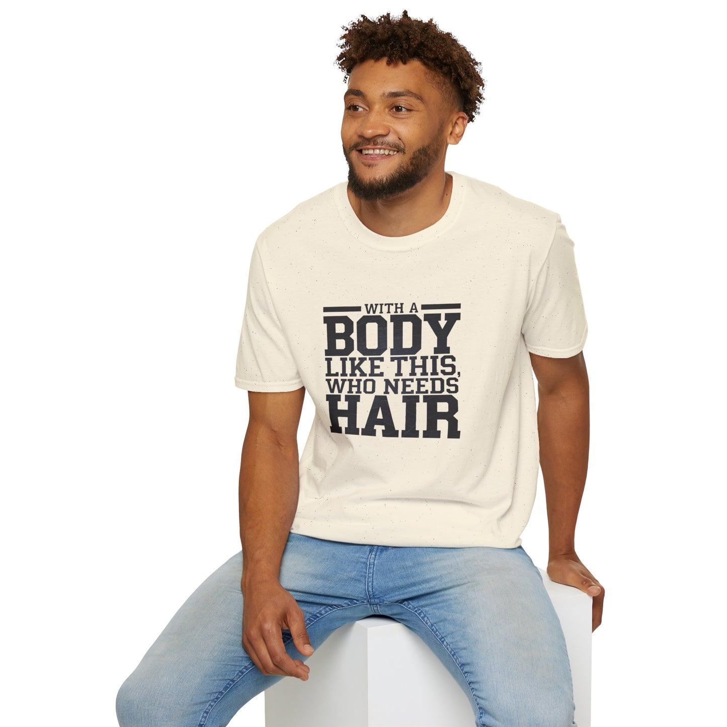 Body Positive Unisex Softstyle T-Shirt - "With a Body Like This, Who Needs Hair?" Fathers Day