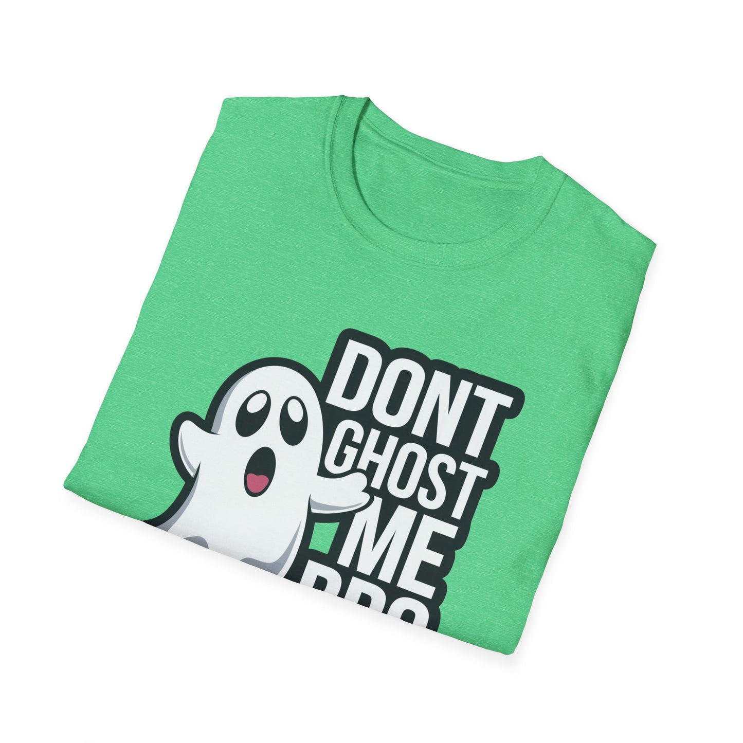 Funny Ghost T-Shirt | Don't Ghost Me Bro Tee | Halloween Gift, Casual Wear, Unisex Graphic Tee, Humor Shirt, Spooky Season Style