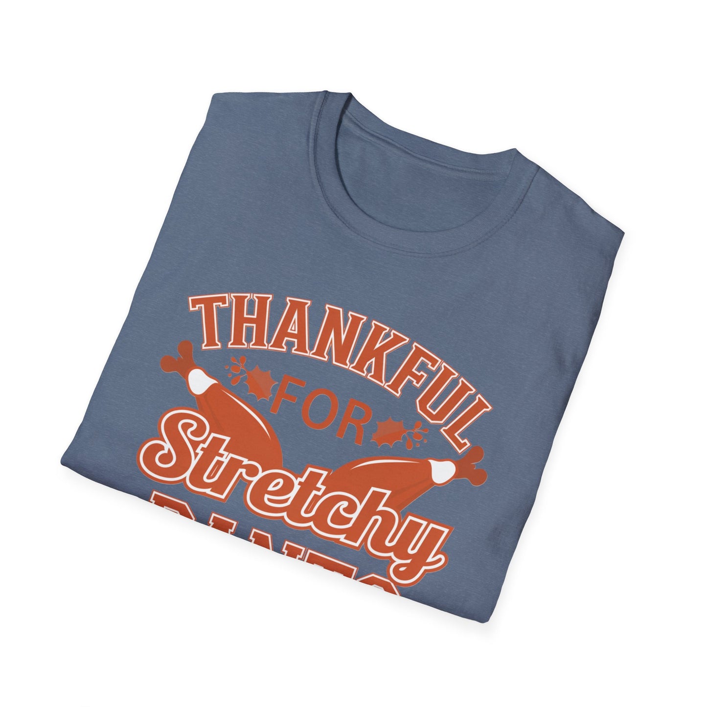 Thankful for Stretchy Pants Unisex Softstyle T-Shirt - Perfect for Thanksgiving & Casual Outings