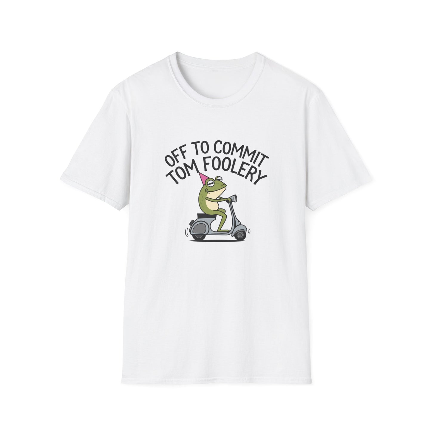 Funny Unisex T-Shirt - 'Off to Commit Tom Foolery' Graphic Tee