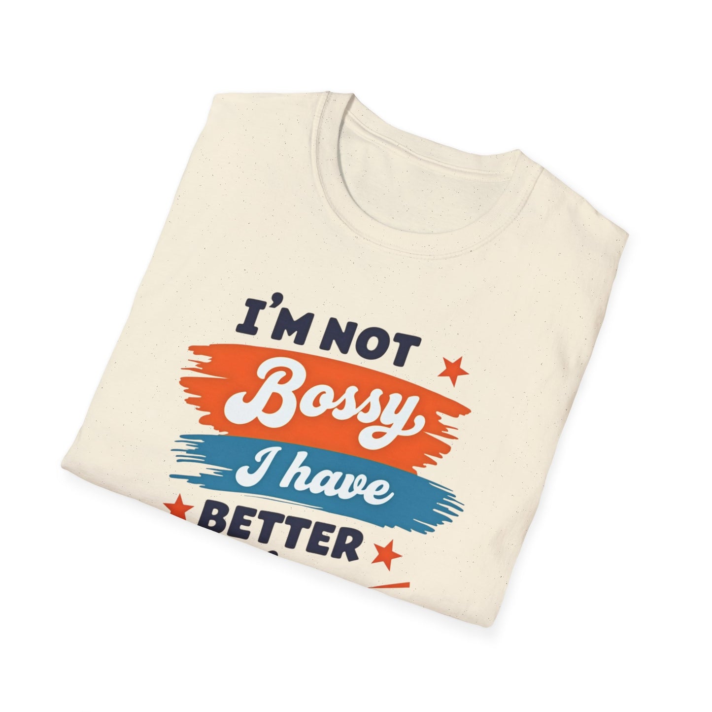 Stylish Unisex T-Shirt - Empowering Quote Design, Casual Wear, Gift for Bossy Friends, Funny Shirt, Everyday Outfit