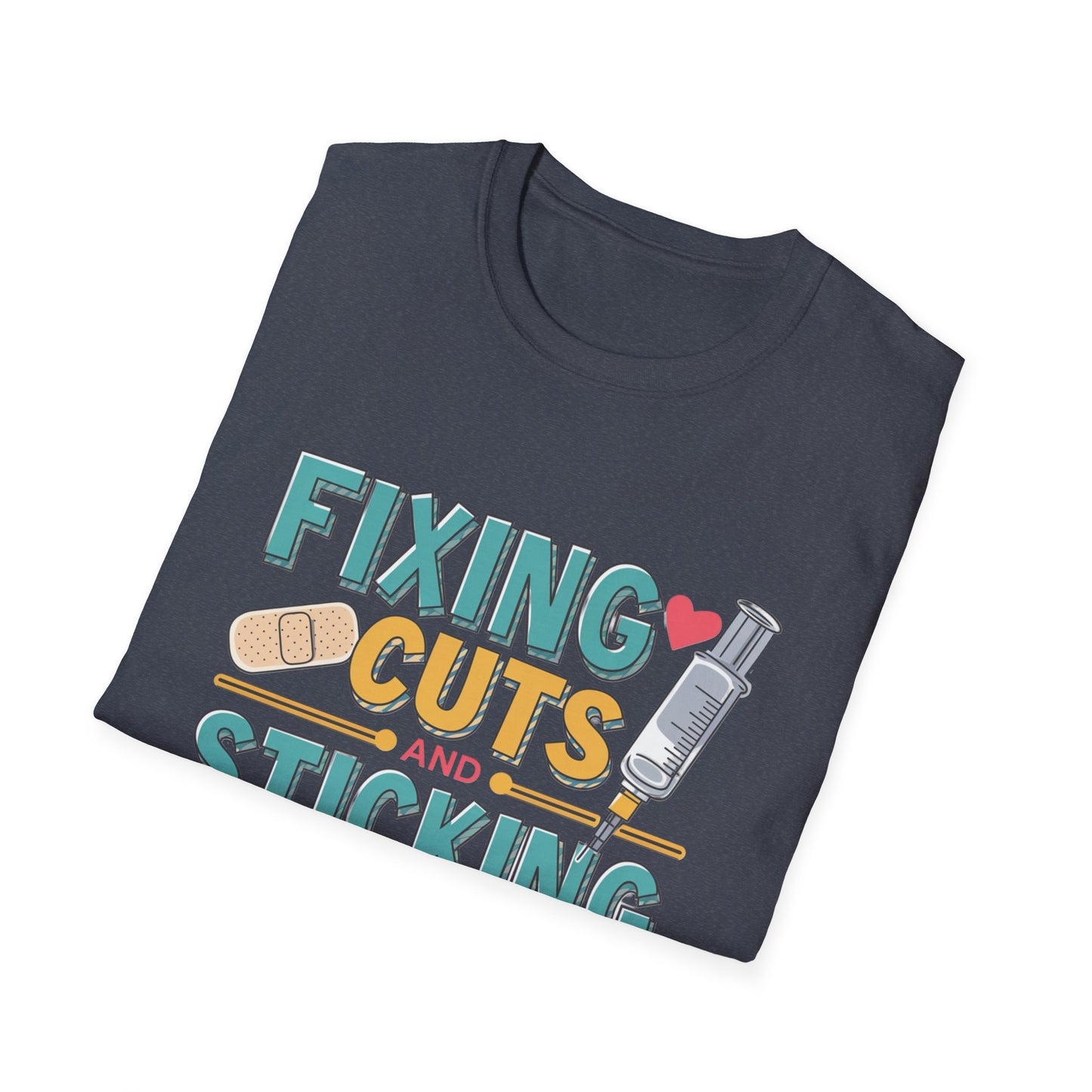Funny Nurse T-Shirt - Fixing Cuts and Sticking Butts