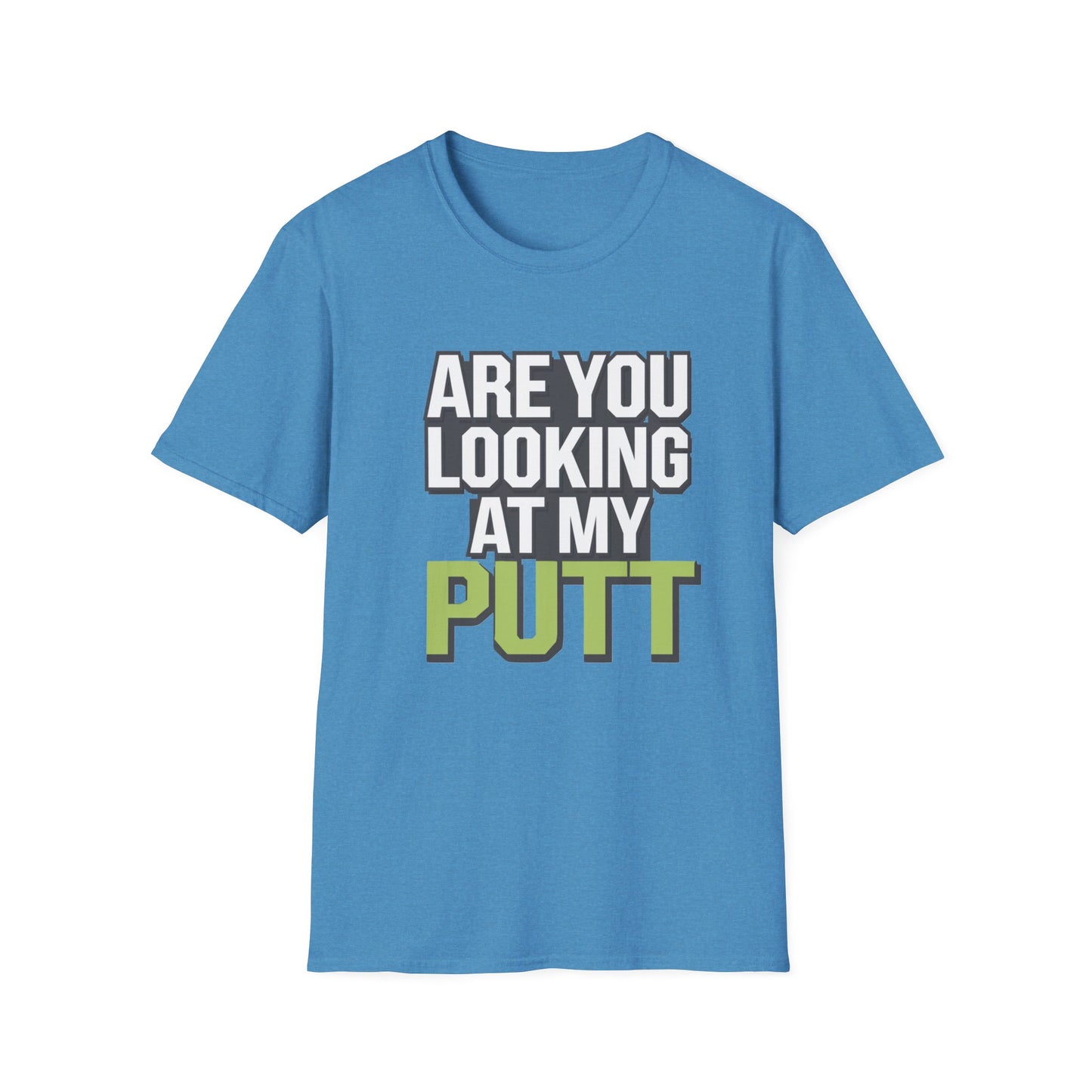 Funny Golf T-Shirt - 'Are You Looking At My Putt?'