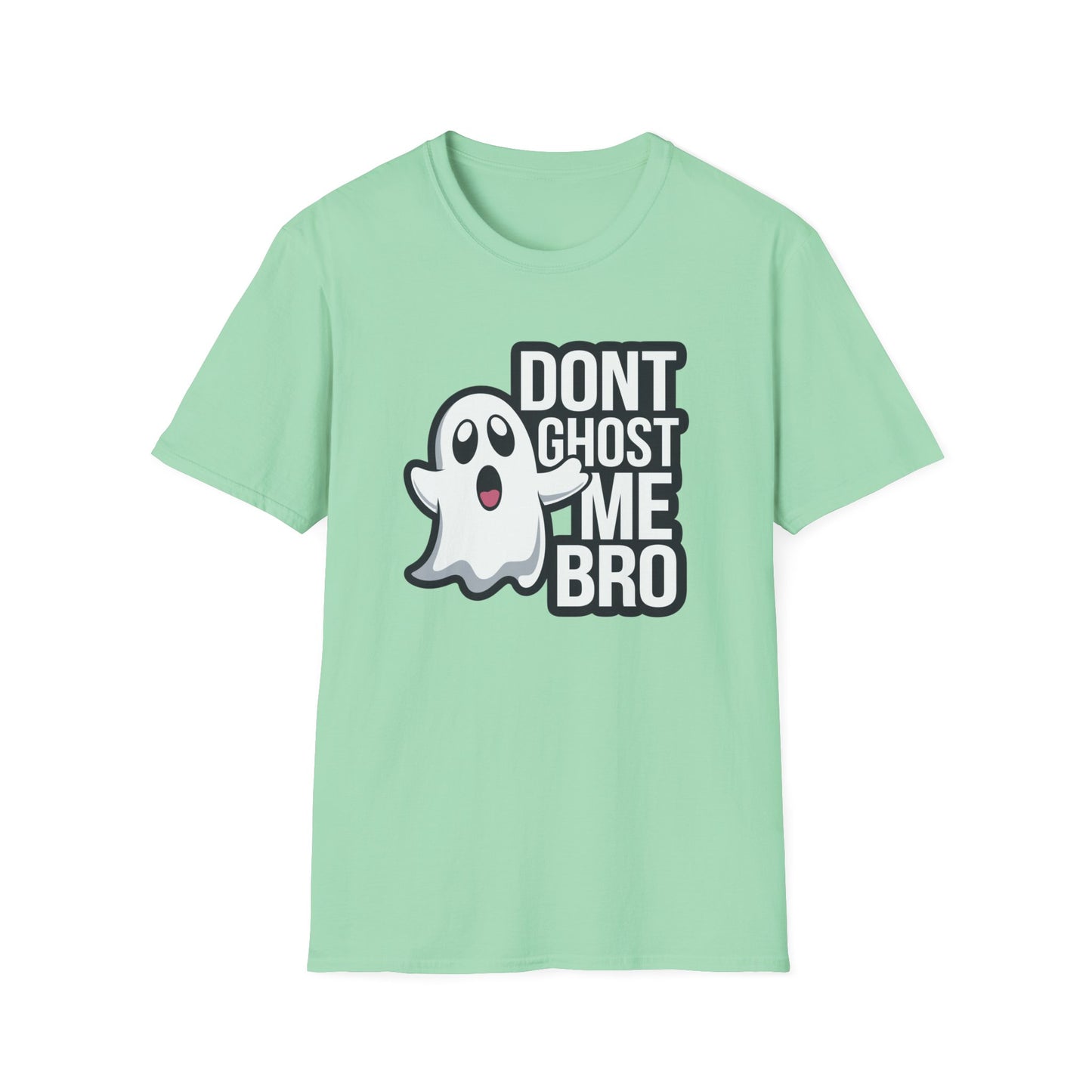 Funny Ghost T-Shirt | Don't Ghost Me Bro Tee | Halloween Gift, Casual Wear, Unisex Graphic Tee, Humor Shirt, Spooky Season Style