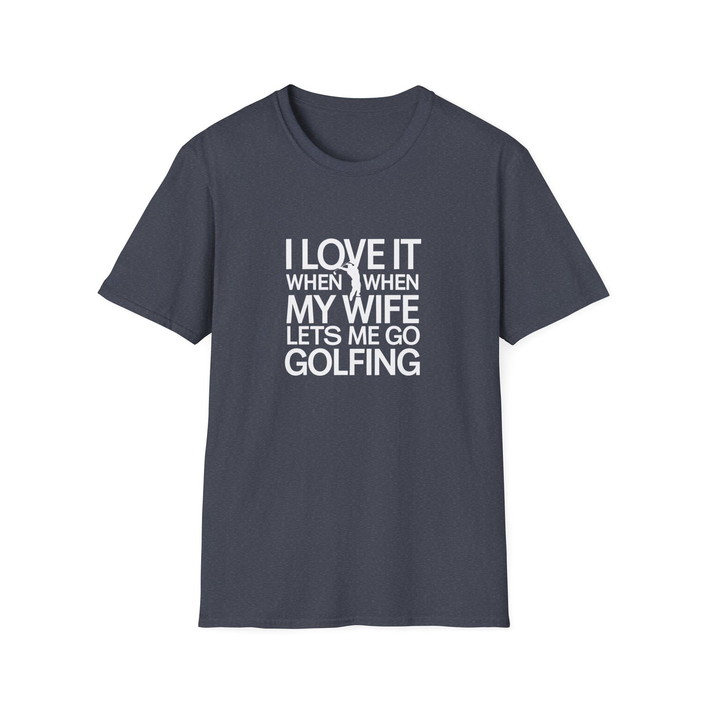 Funny Golfing T-Shirt: 'I Love It When My Wife Lets Me Go Golfing'