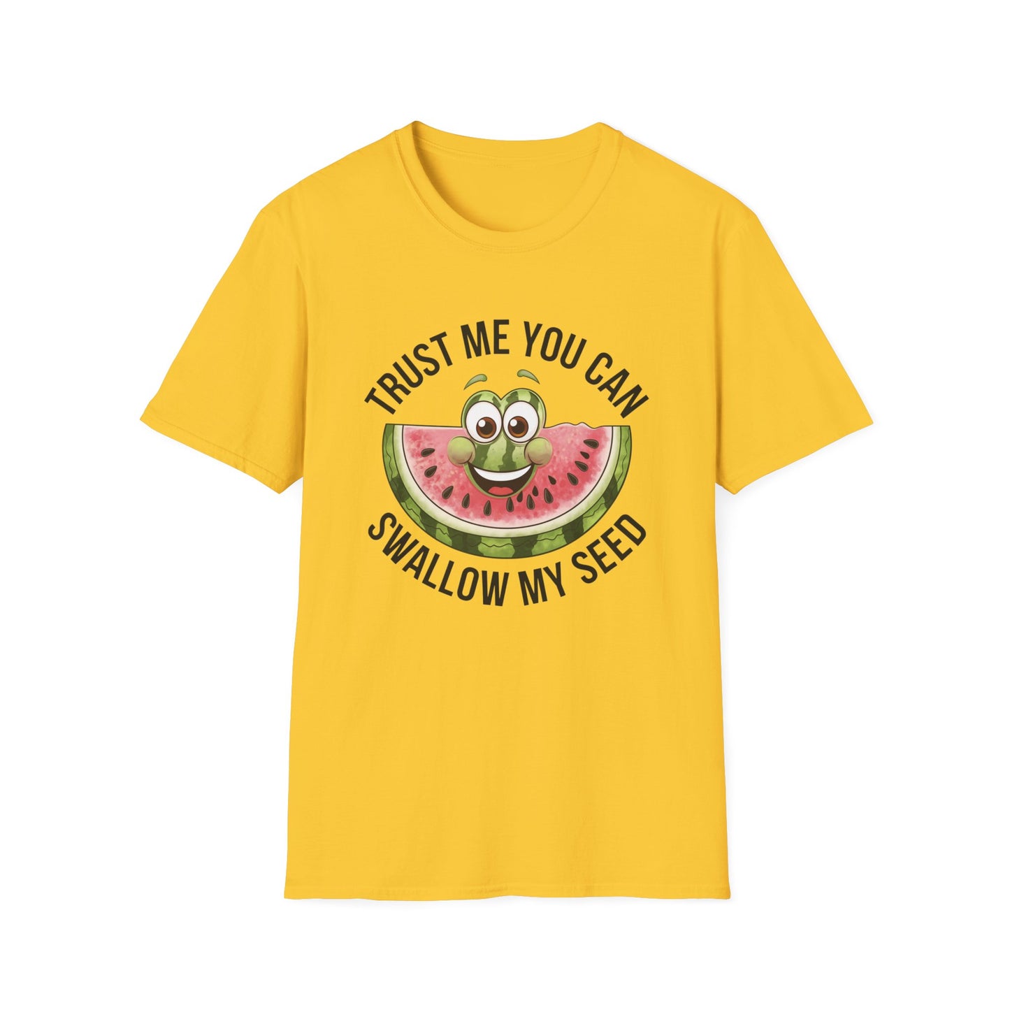 Funny Watermelon Graphic T-Shirt - Trust Me You Can Swallow My Seed