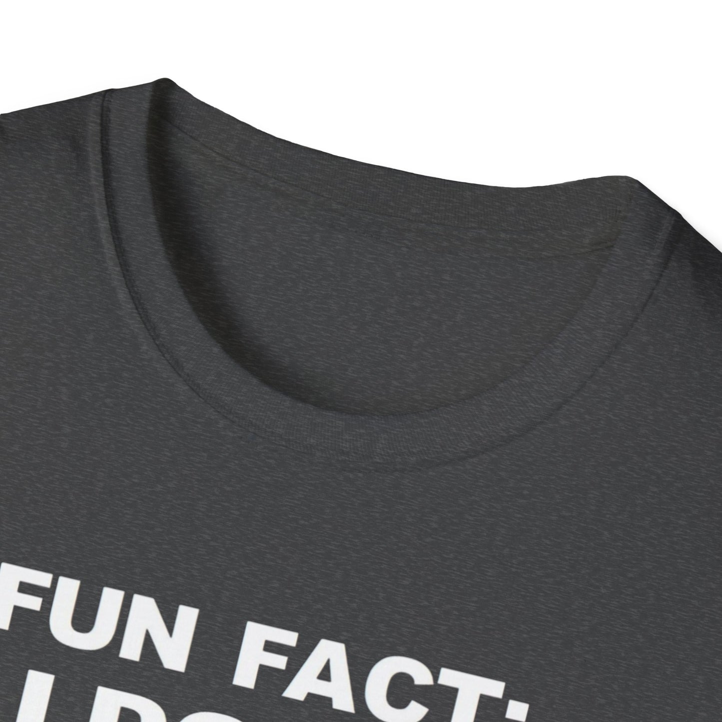 Casual Graphic Tee: Fun Fact I Don't Care, Comfy Shirt for Everyday Wear, Perfect Gift for Friends, Relaxed Style for Any Occasion