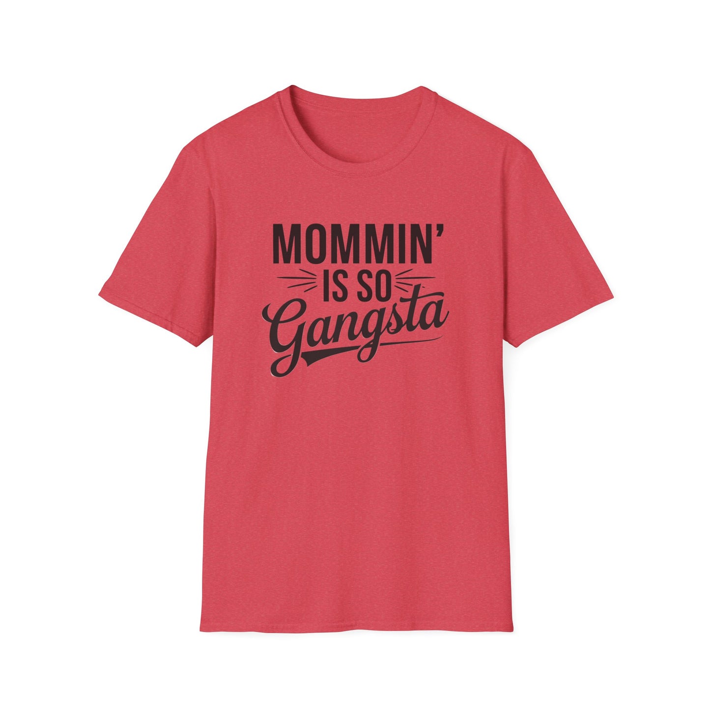 Mommin' is So Gangsta T-Shirt, Funny Mom Tee, Gift for Moms, Mother's Day Apparel, Quirky Parent Shirt, Casual Style