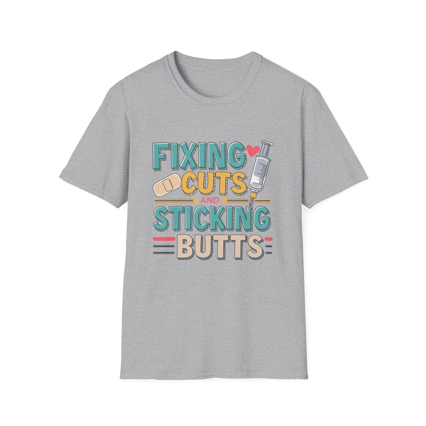 Funny Nurse T-Shirt - Fixing Cuts and Sticking Butts