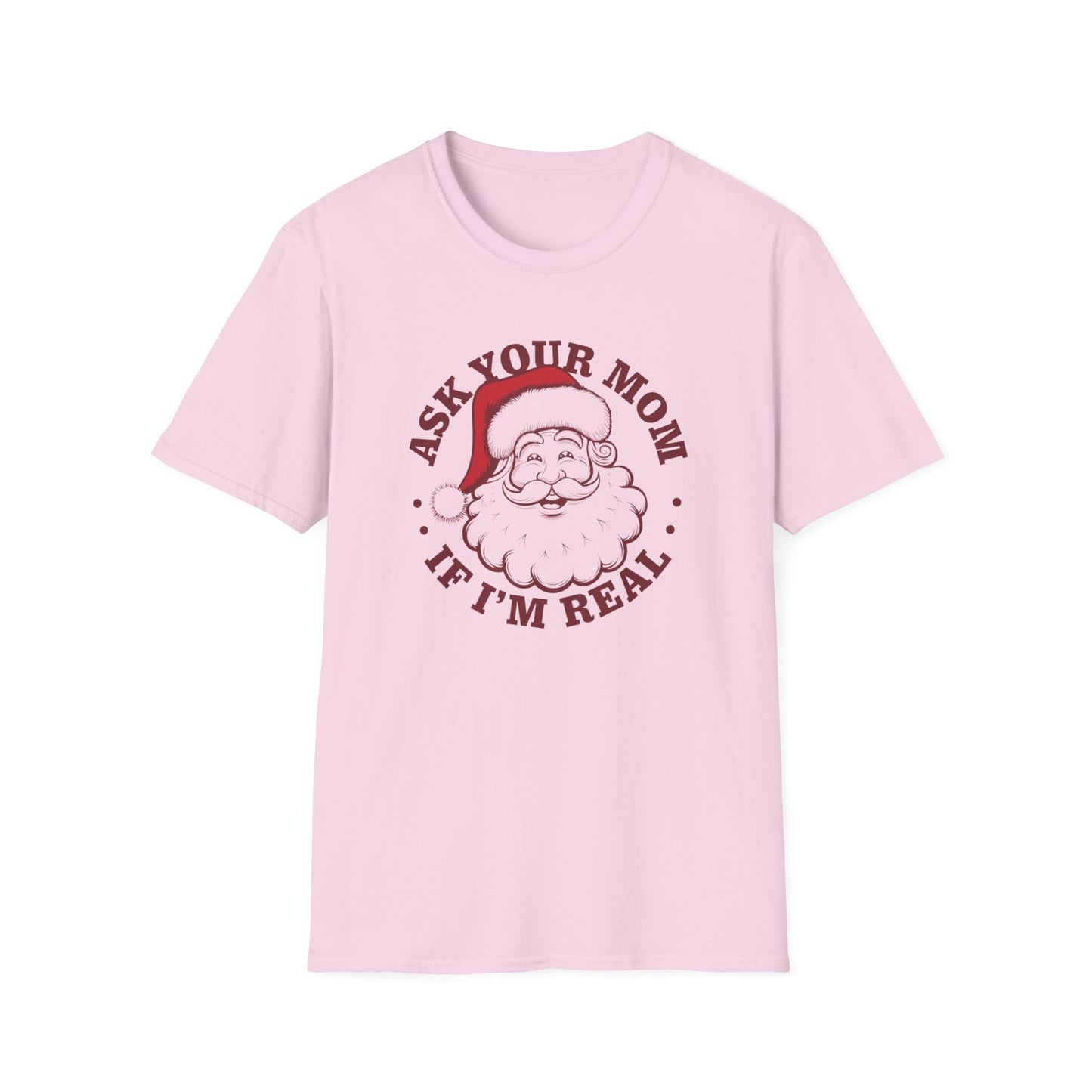 Santa Claus Humor T-Shirt, Funny Holiday Tee, Christmas Gift, Unisex Graphic Shirt, Ask Your Mom If I'm Real