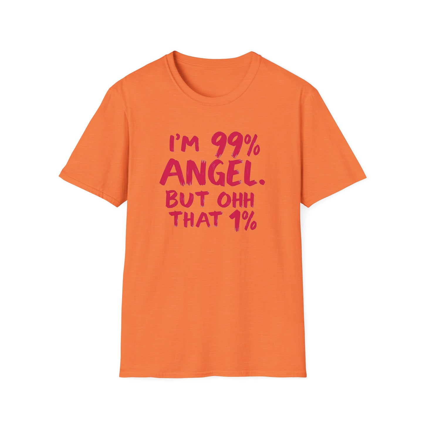 Humorous Graphic Tee, I'm 99% Angel But Ohh That 1%, Funny Gift, Casual Wear, Unique Birthday Shirt, Unisex Softstyle T-Shirt