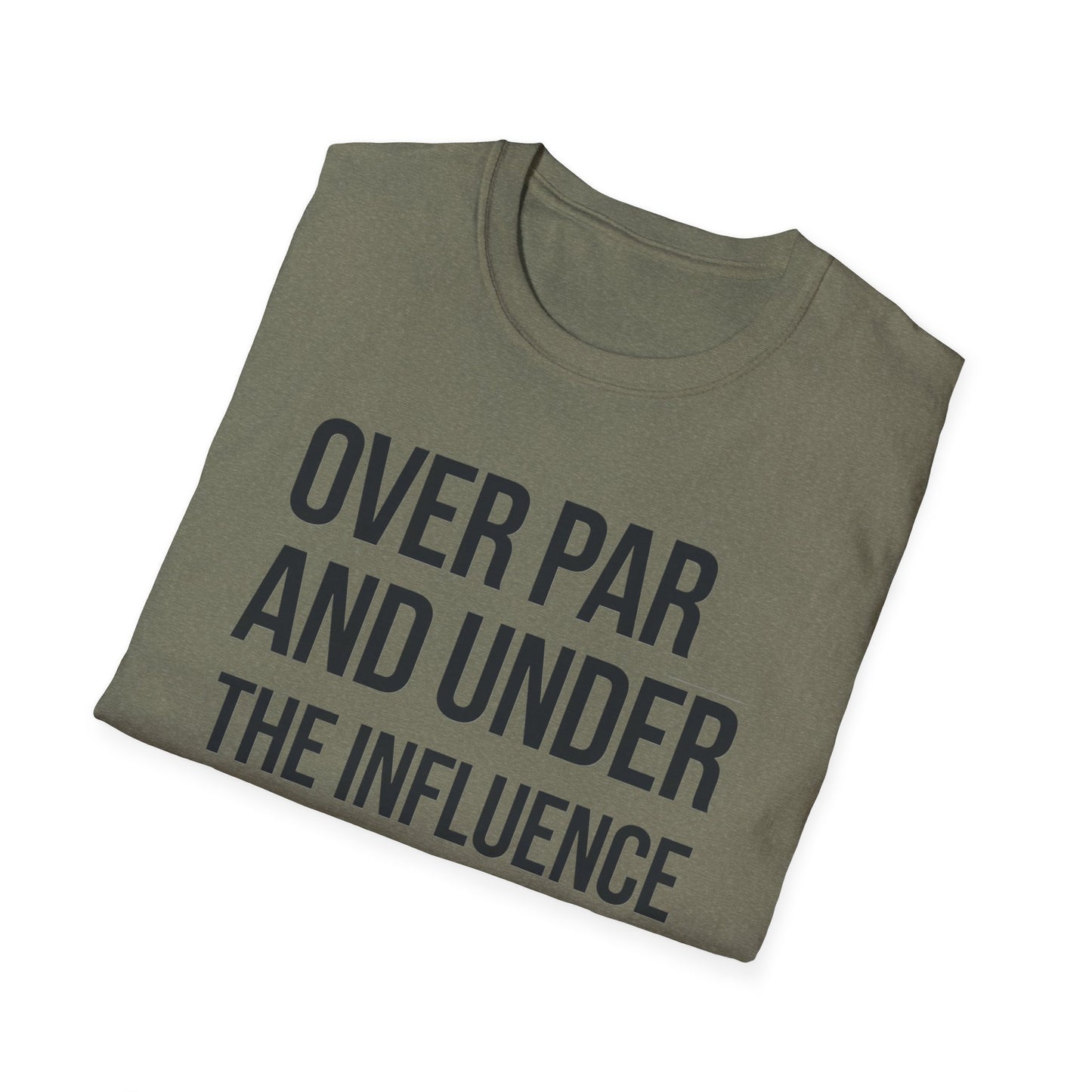 Over Par and Under the Influence Unisex Softstyle T-Shirt - Perfect for Golf Lovers and Party Enthusiasts