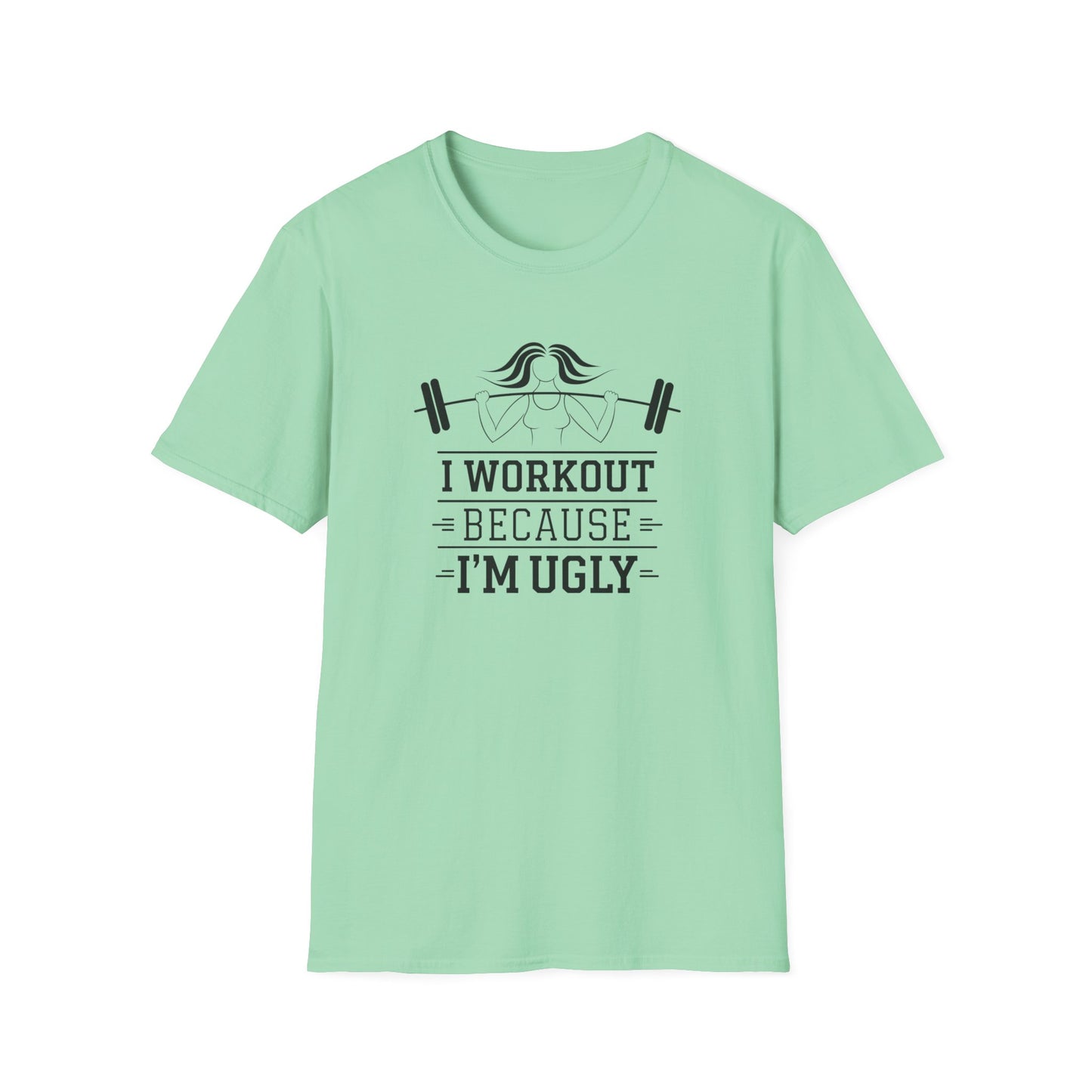 Funny Workout T-Shirt - 'I Workout Because I'm Ugly' - Unisex Softstyle Tee