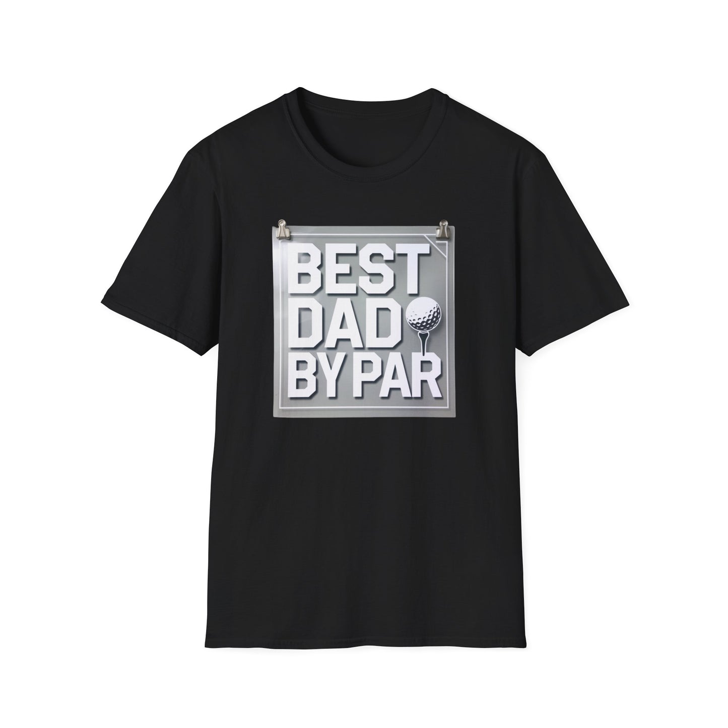 Best Dad by Par Unisex Softstyle T-Shirt - Perfect Father's Day Gift