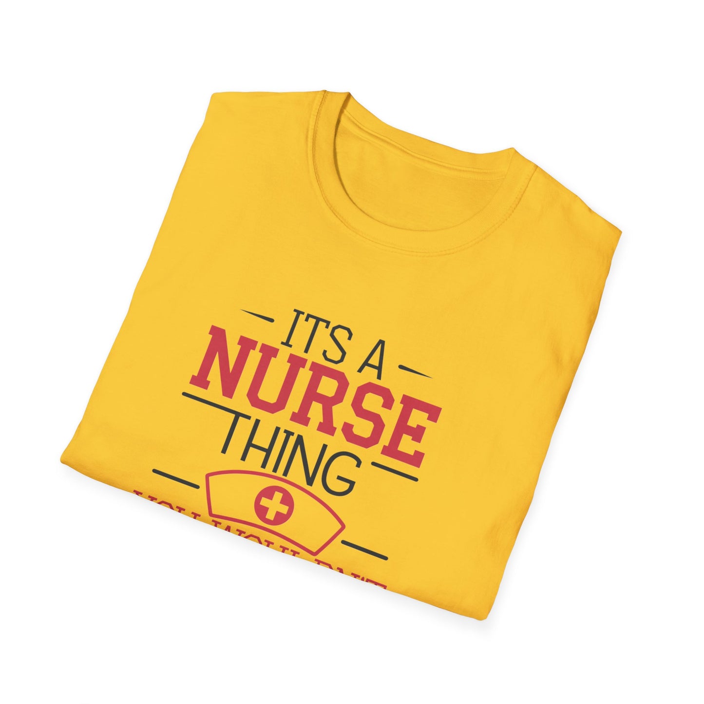 Funny Nurse T-Shirt - It's a Nurse Thing You Wouldn't Understand | Unisex Softstyle Tee