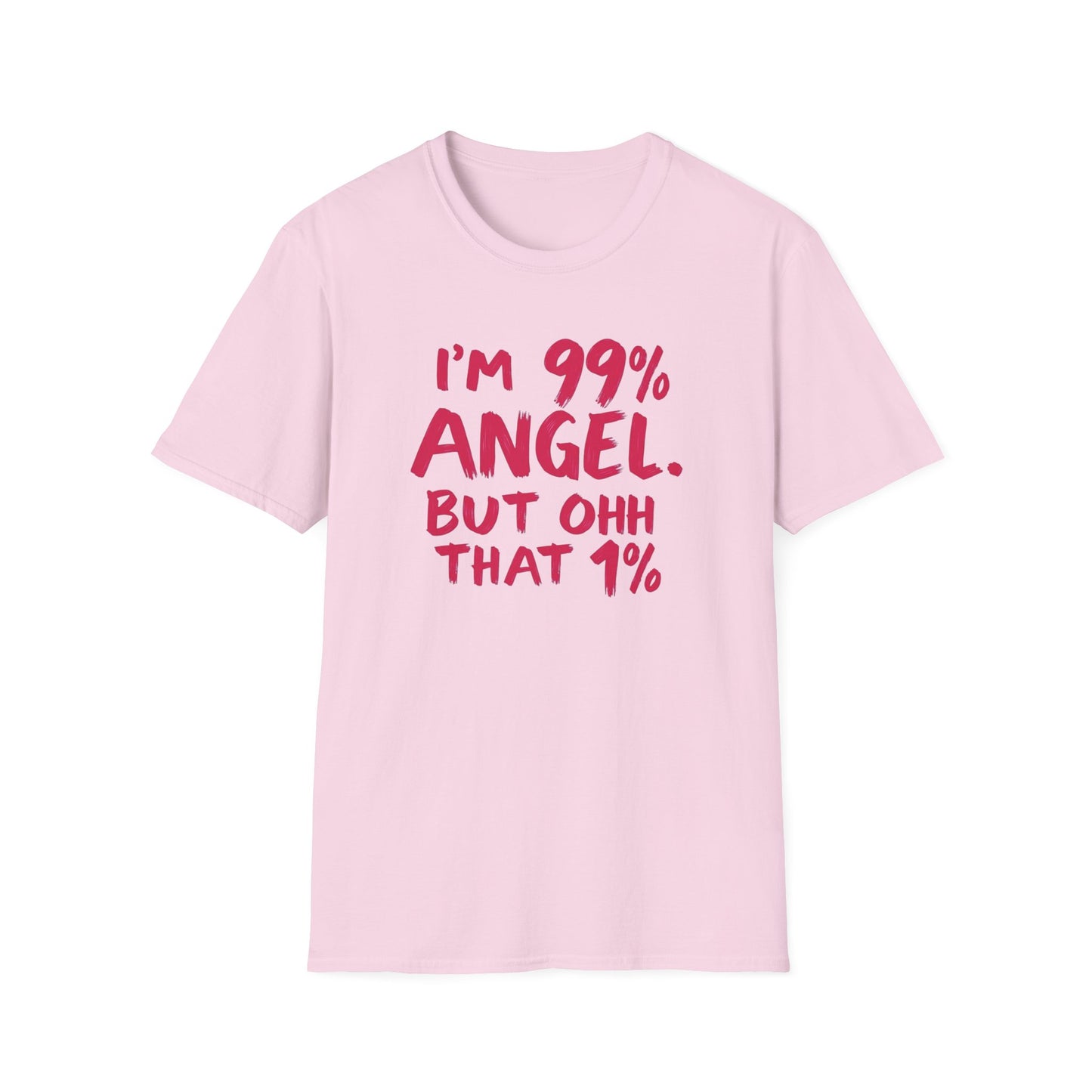 Humorous Graphic Tee, I'm 99% Angel But Ohh That 1%, Funny Gift, Casual Wear, Unique Birthday Shirt, Unisex Softstyle T-Shirt