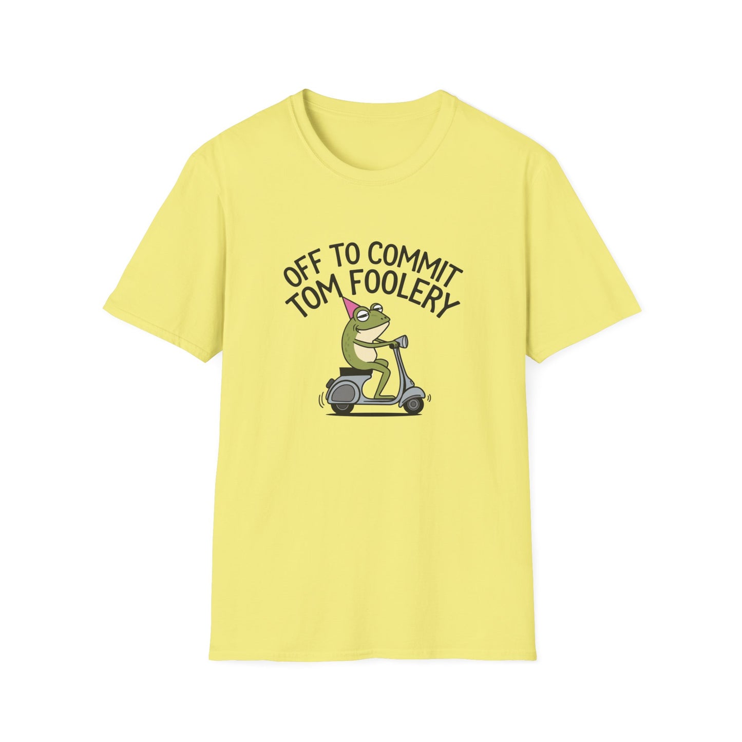 Funny Unisex T-Shirt - 'Off to Commit Tom Foolery' Graphic Tee
