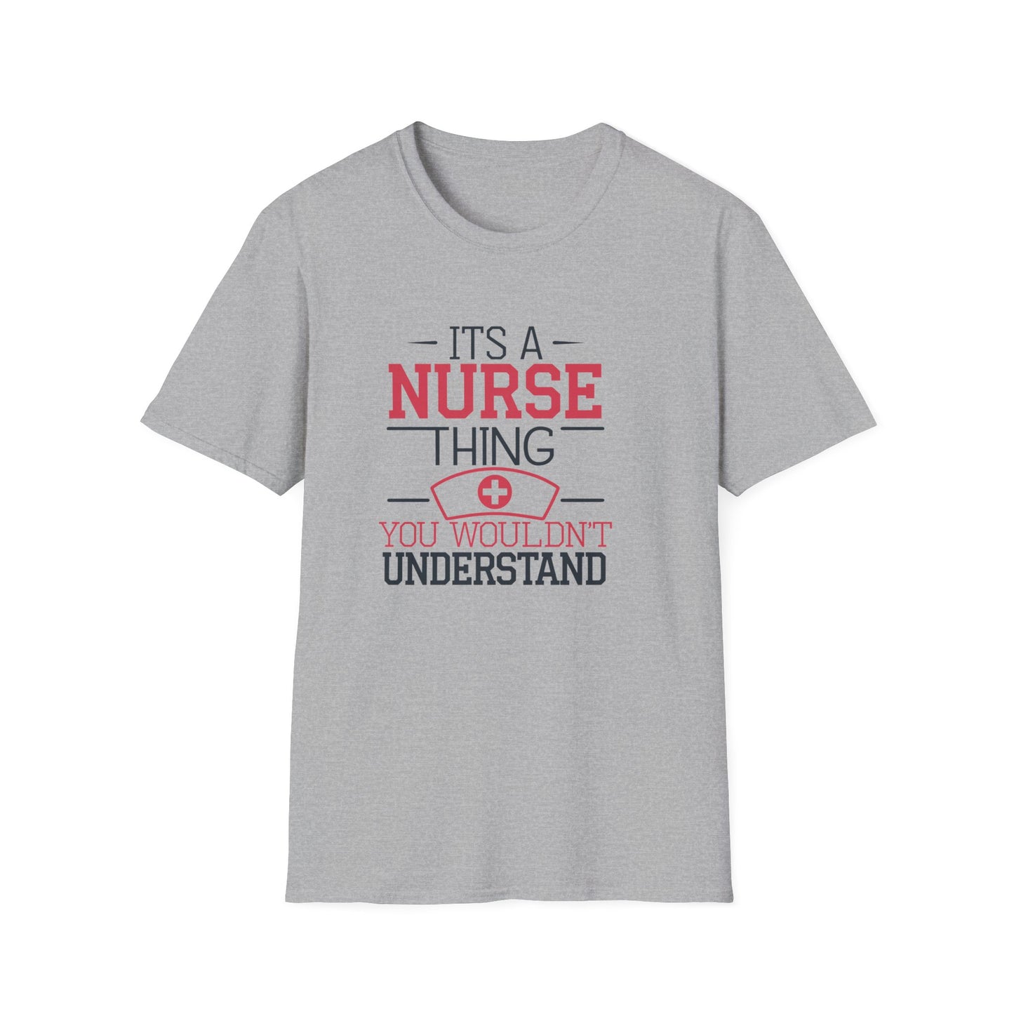 Funny Nurse T-Shirt - It's a Nurse Thing You Wouldn't Understand | Unisex Softstyle Tee