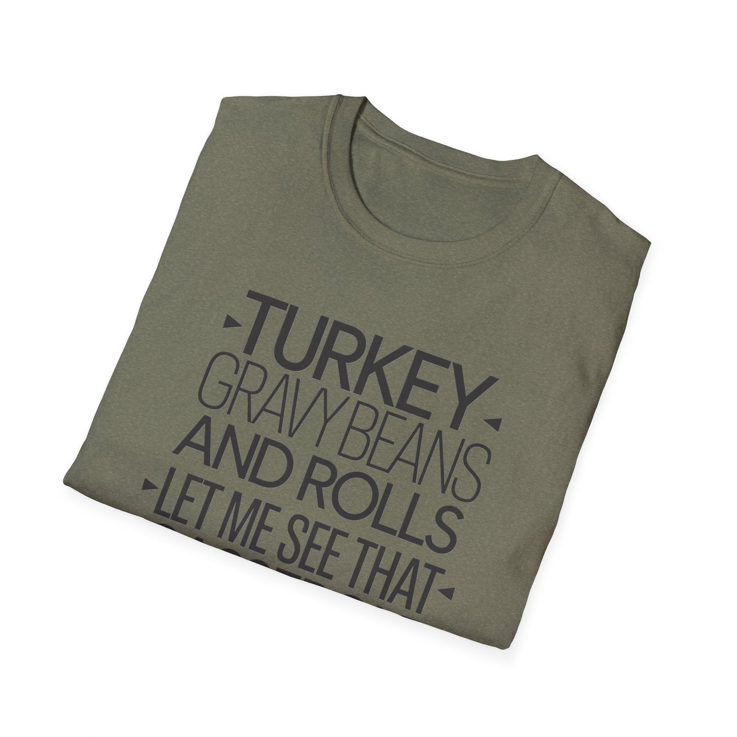 Thanksgiving Humor T-Shirt - "Turkey, Gravy, Beans, and Rolls"