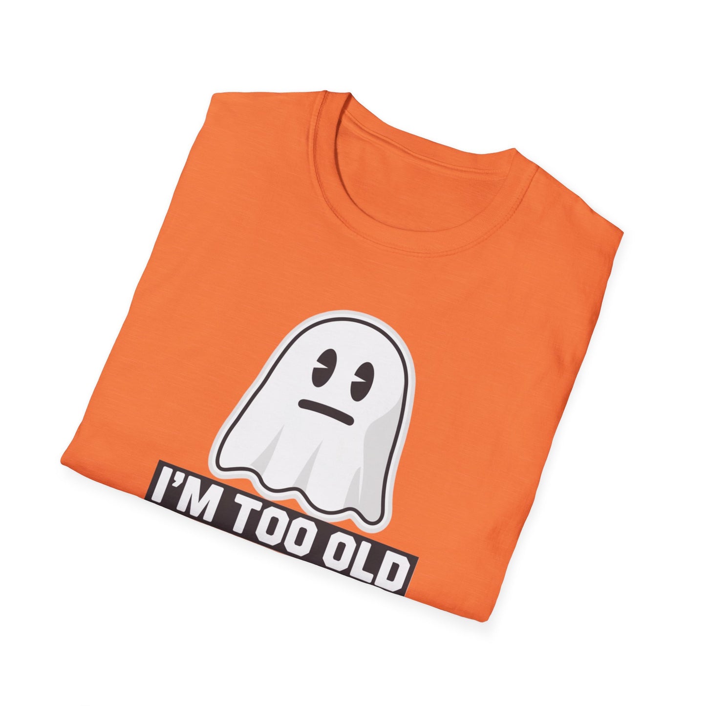 Funny Ghost T-Shirt, I'm Too Old for This Sheet Tee, Unisex Apparel, Halloween Costume, Gift for Adults, Casual Wear