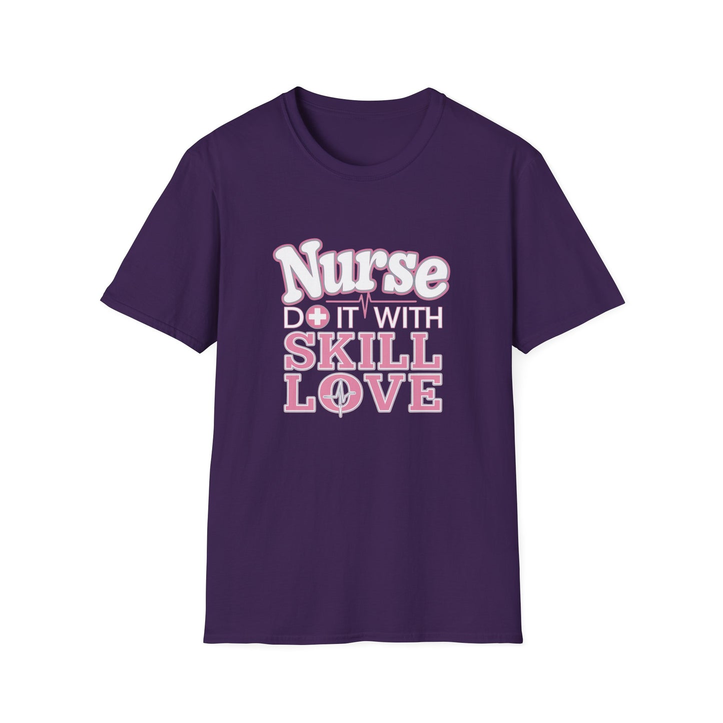 Nurse Skill Love T-Shirt | Unisex Softstyle Tee for Healthcare Heroes