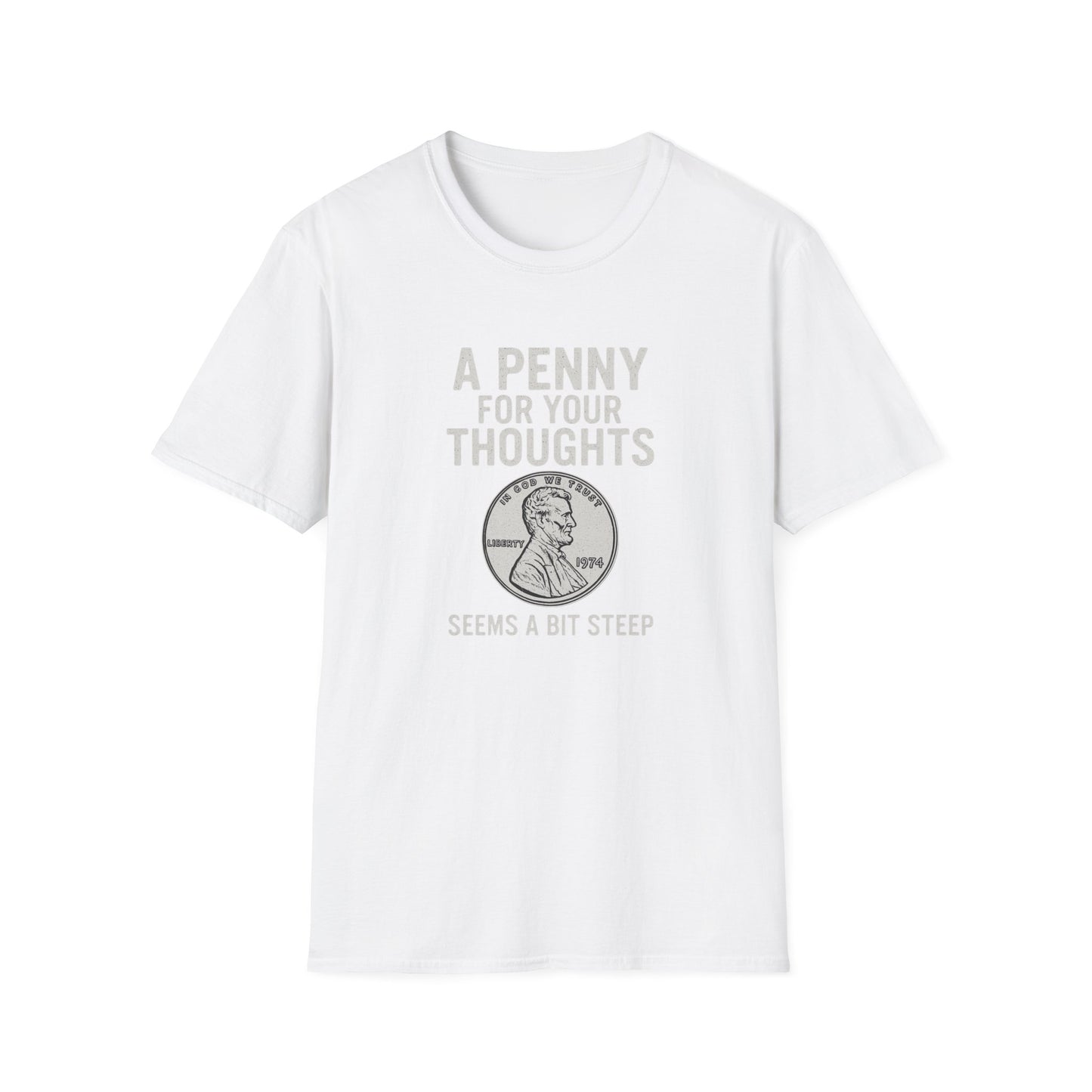 Funny Unisex Softstyle T-Shirt - 'A Penny for Your Thoughts'