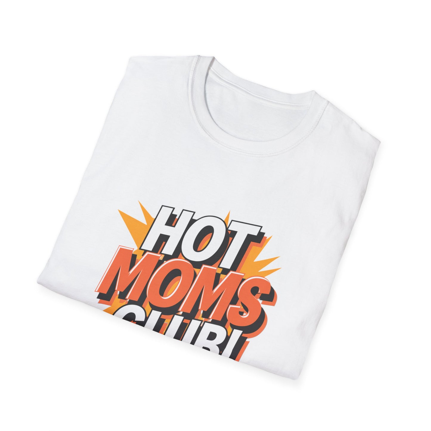 Hot Moms Club T-Shirt | Unisex Softstyle Tee, Gift for Moms, Mother's Day, Funny Family Shirt, Cute Casual Wear