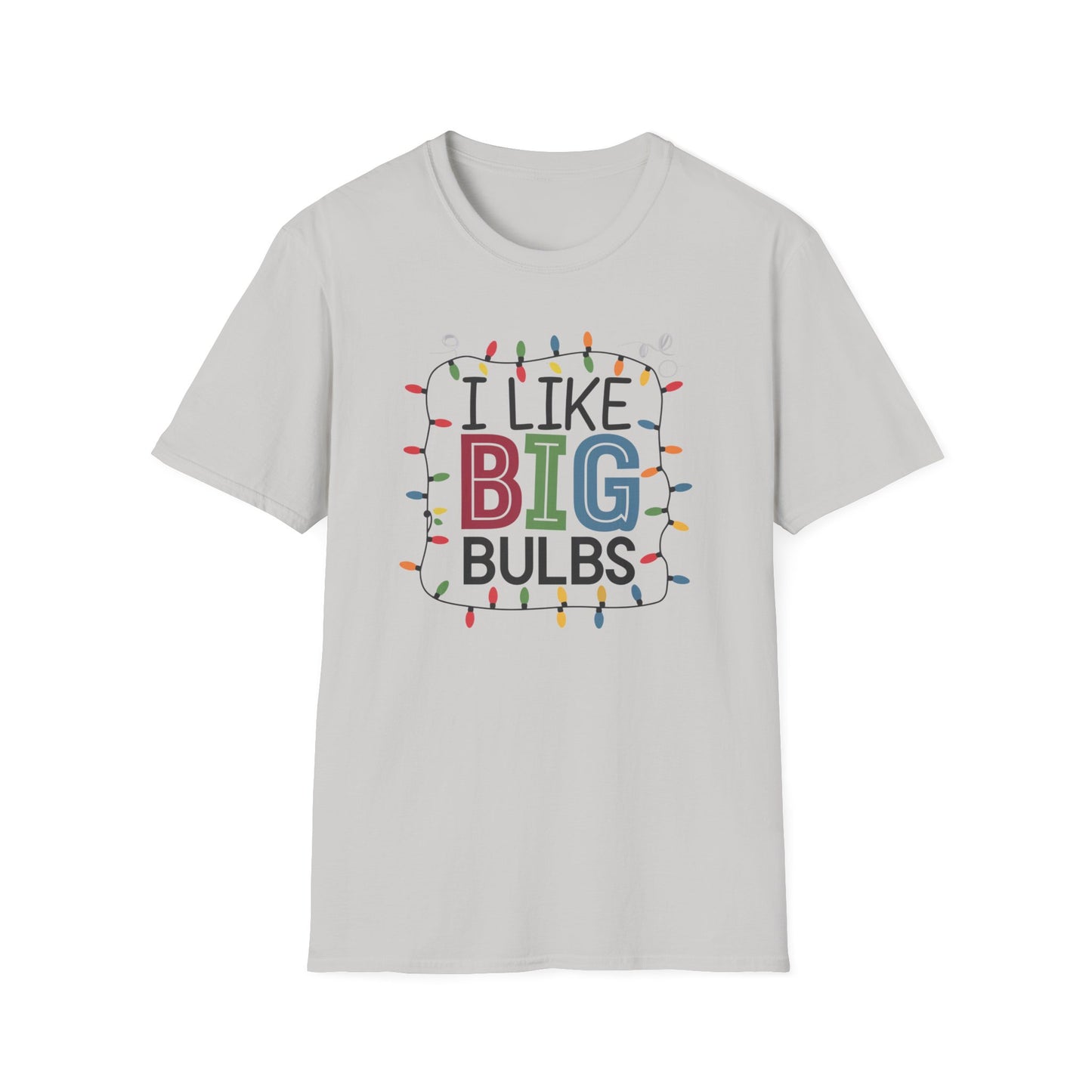 I Like Big Bulbs Unisex Softstyle T-Shirt | Fun Graphic Tee, Holiday Apparel, Christmas Shirt, Gift for Him/Her, Lighthearted Wear