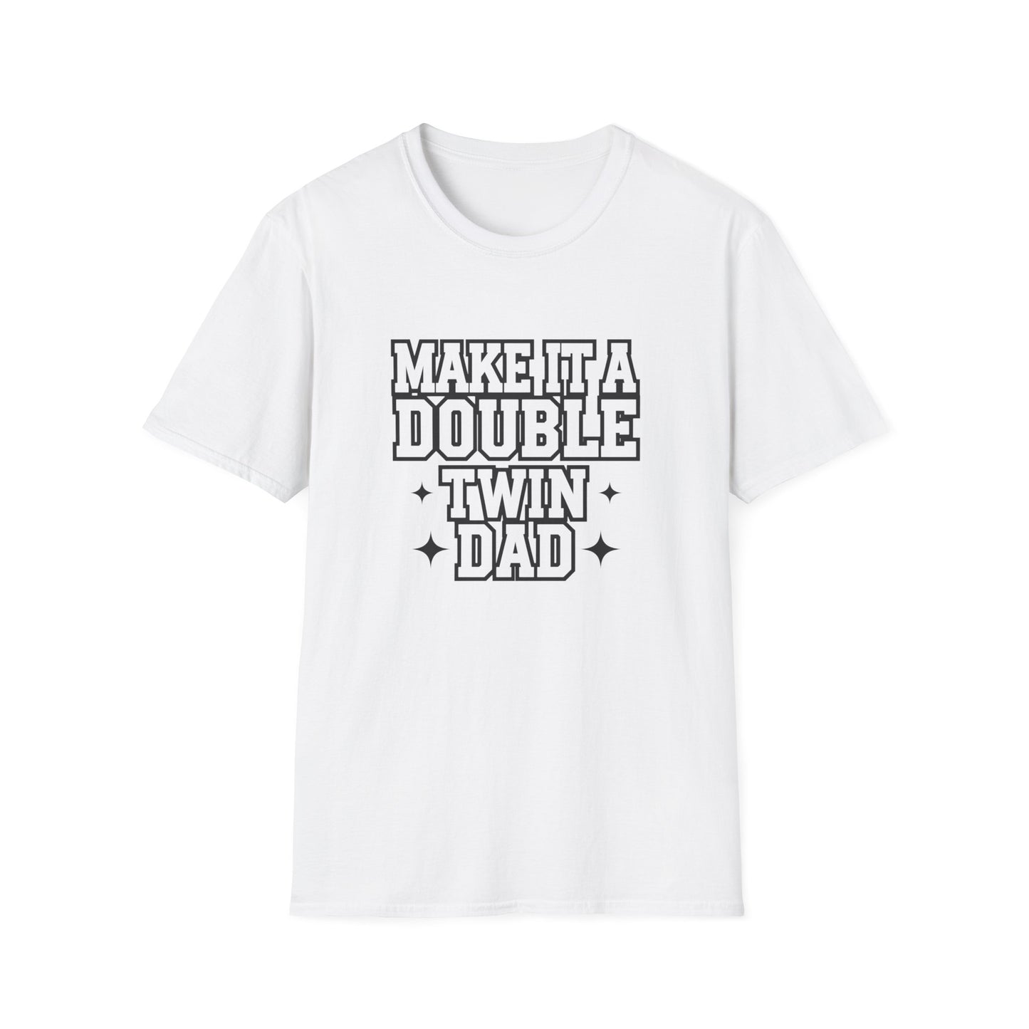 Make It a Double Twin Dad T-Shirt | Unisex Softstyle Tee for Celebrating Fathers