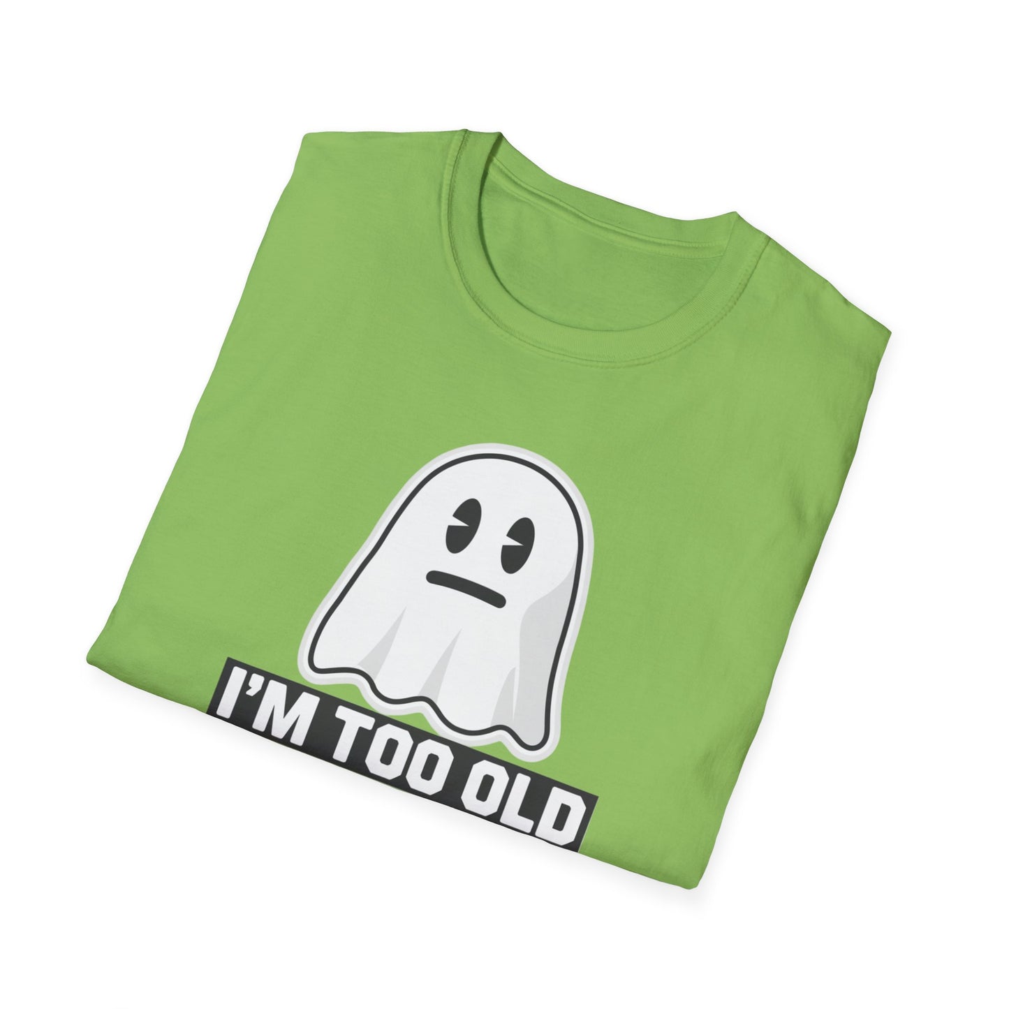 Funny Ghost T-Shirt, I'm Too Old for This Sheet Tee, Unisex Apparel, Halloween Costume, Gift for Adults, Casual Wear