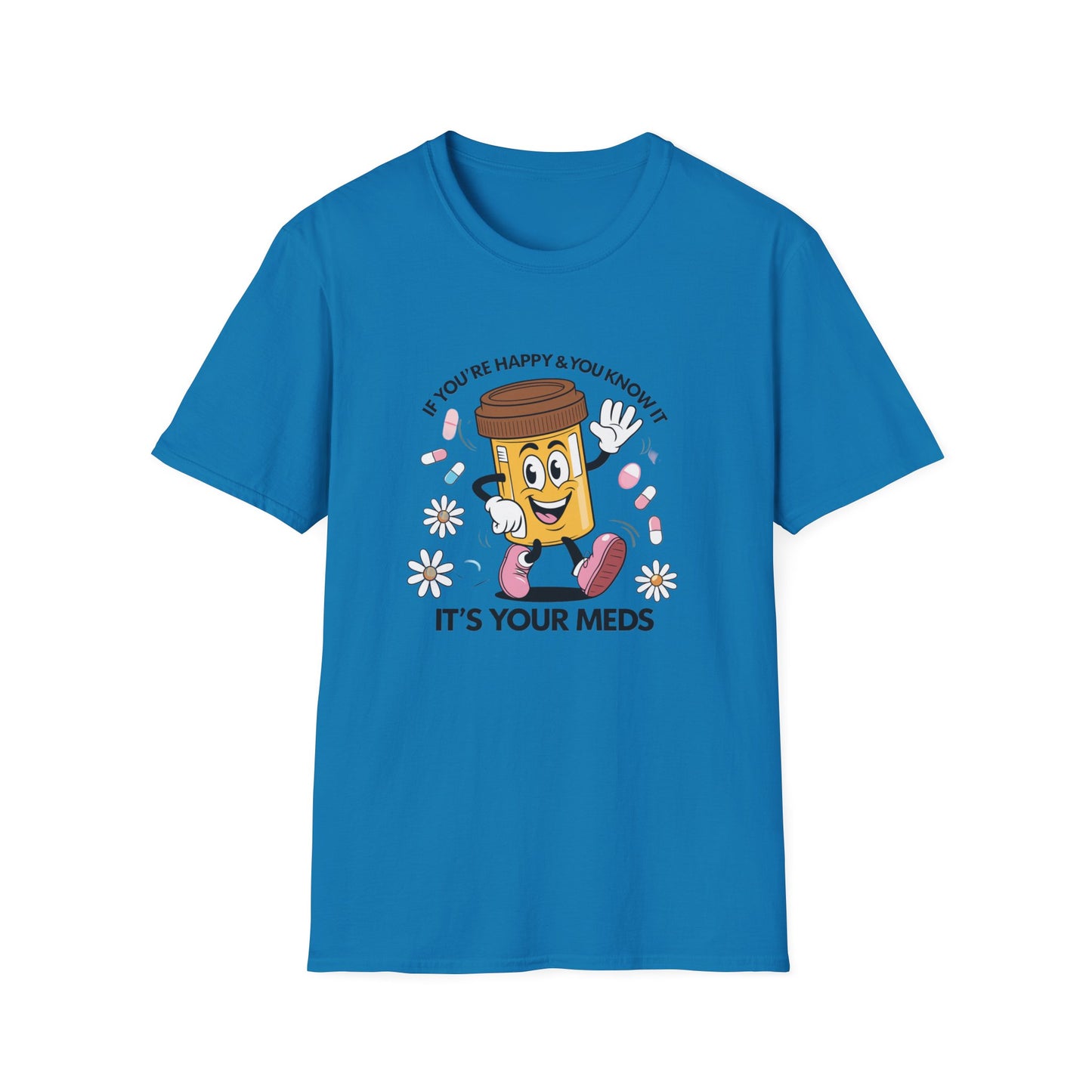 Funny Medication T-Shirt for Healthcare Workers - "It's Your Meds"