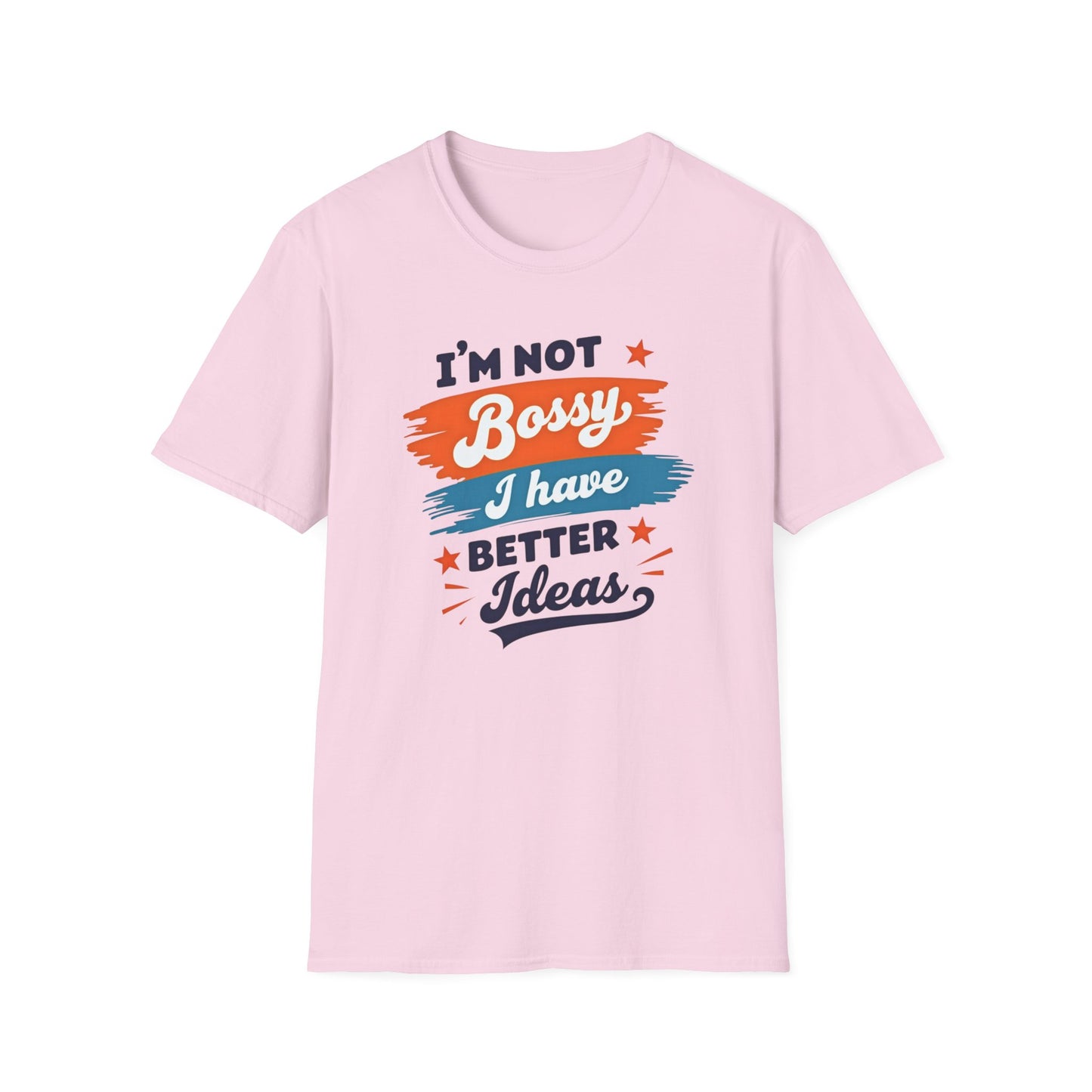 Stylish Unisex T-Shirt - Empowering Quote Design, Casual Wear, Gift for Bossy Friends, Funny Shirt, Everyday Outfit