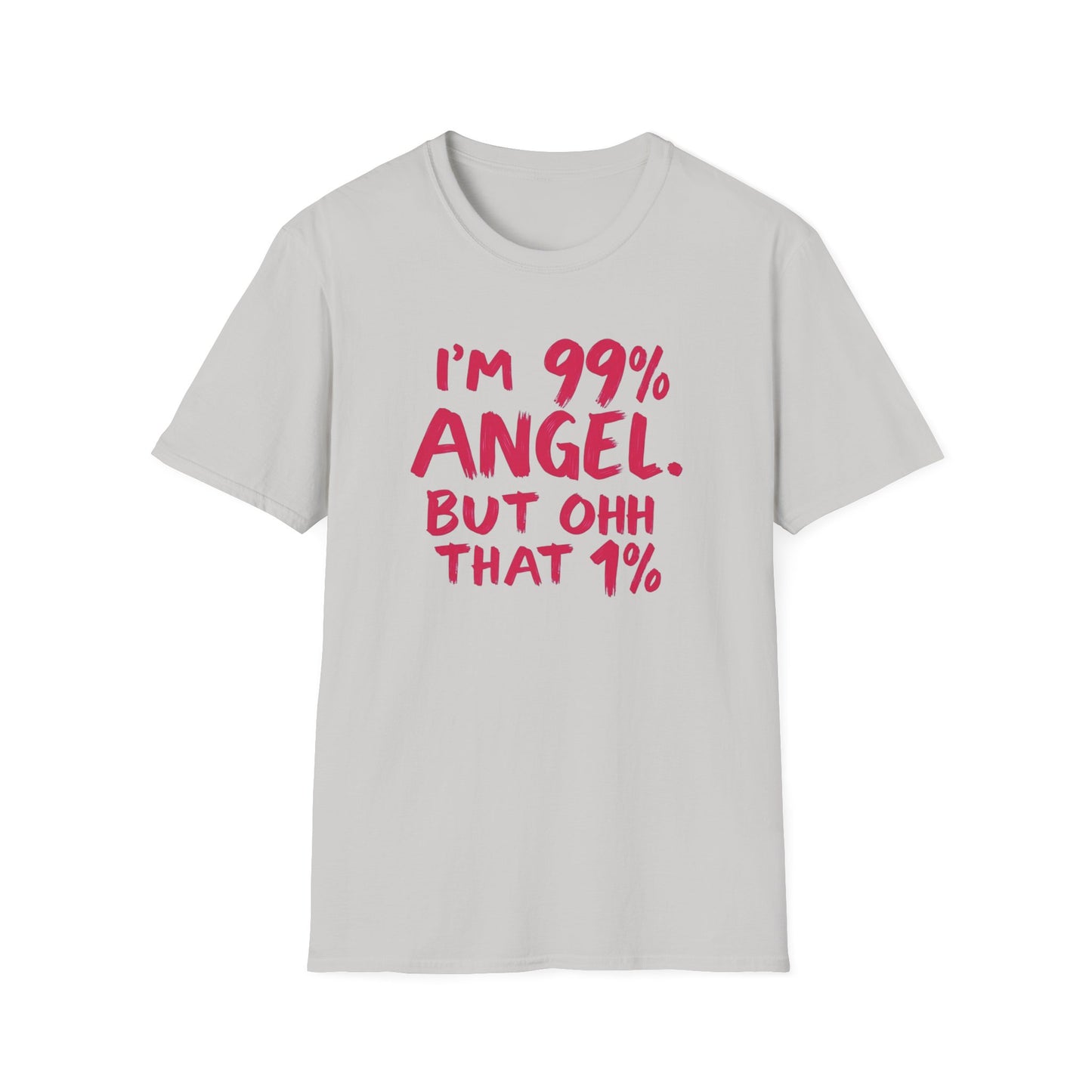 Humorous Graphic Tee, I'm 99% Angel But Ohh That 1%, Funny Gift, Casual Wear, Unique Birthday Shirt, Unisex Softstyle T-Shirt