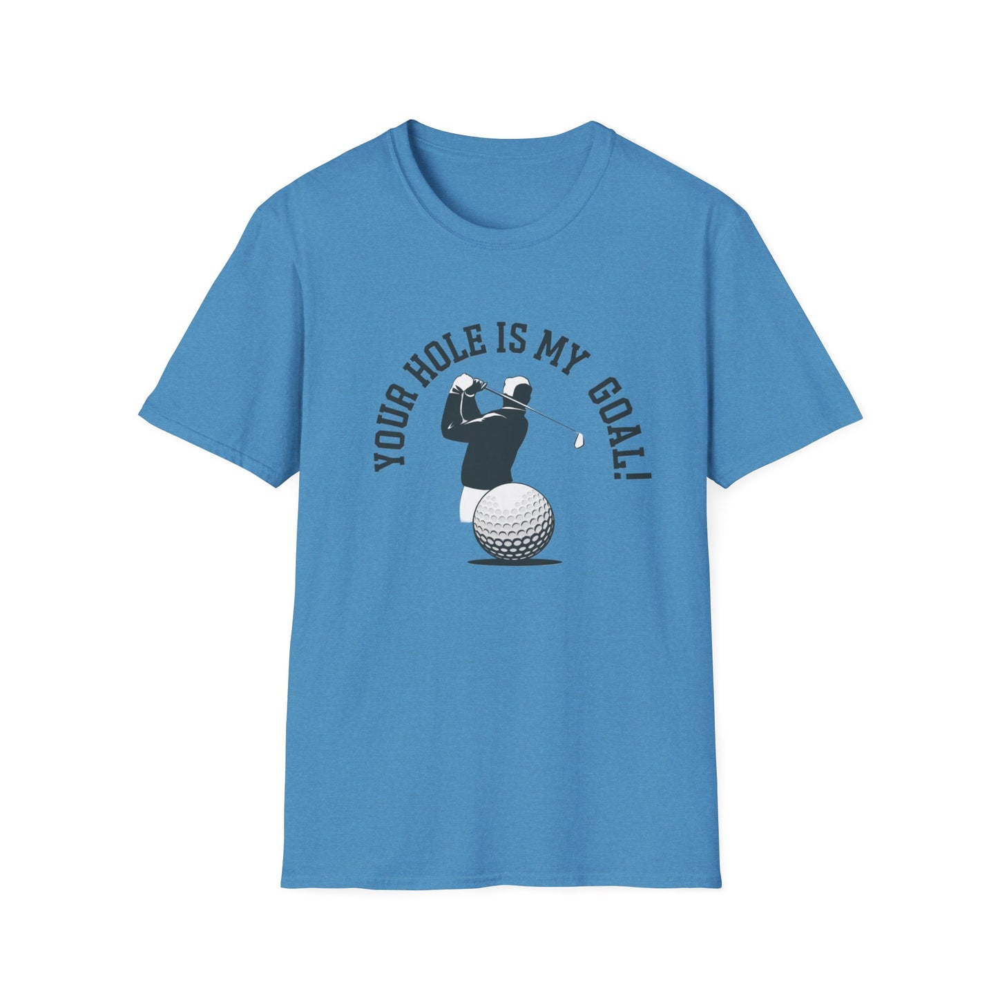 Golf Humor Unisex Softstyle T-Shirt - 'Your Hole is My Goal!'