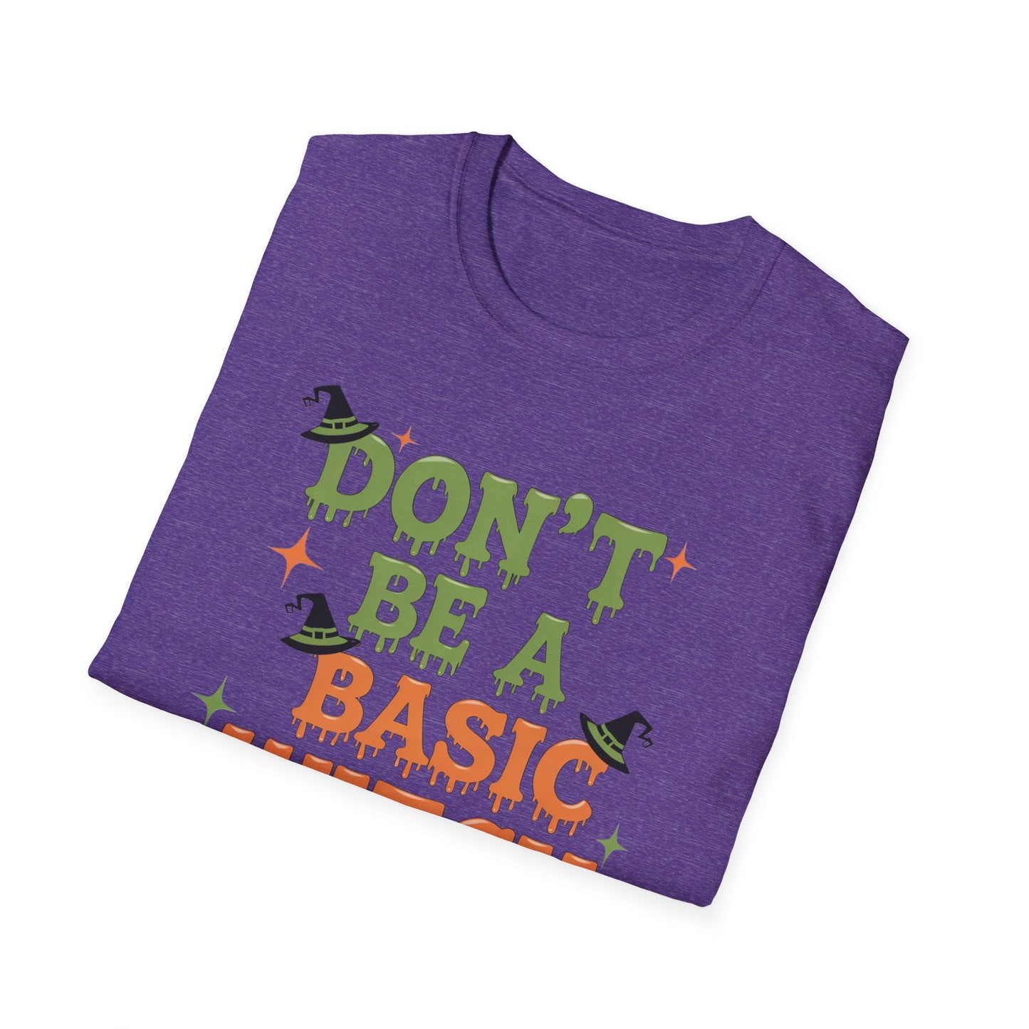 Humorous Halloween T-Shirt - Don't Be A Basic Witch, Fall Fashion, Unisex Tee, Cute Halloween Apparel, Gift for Witches