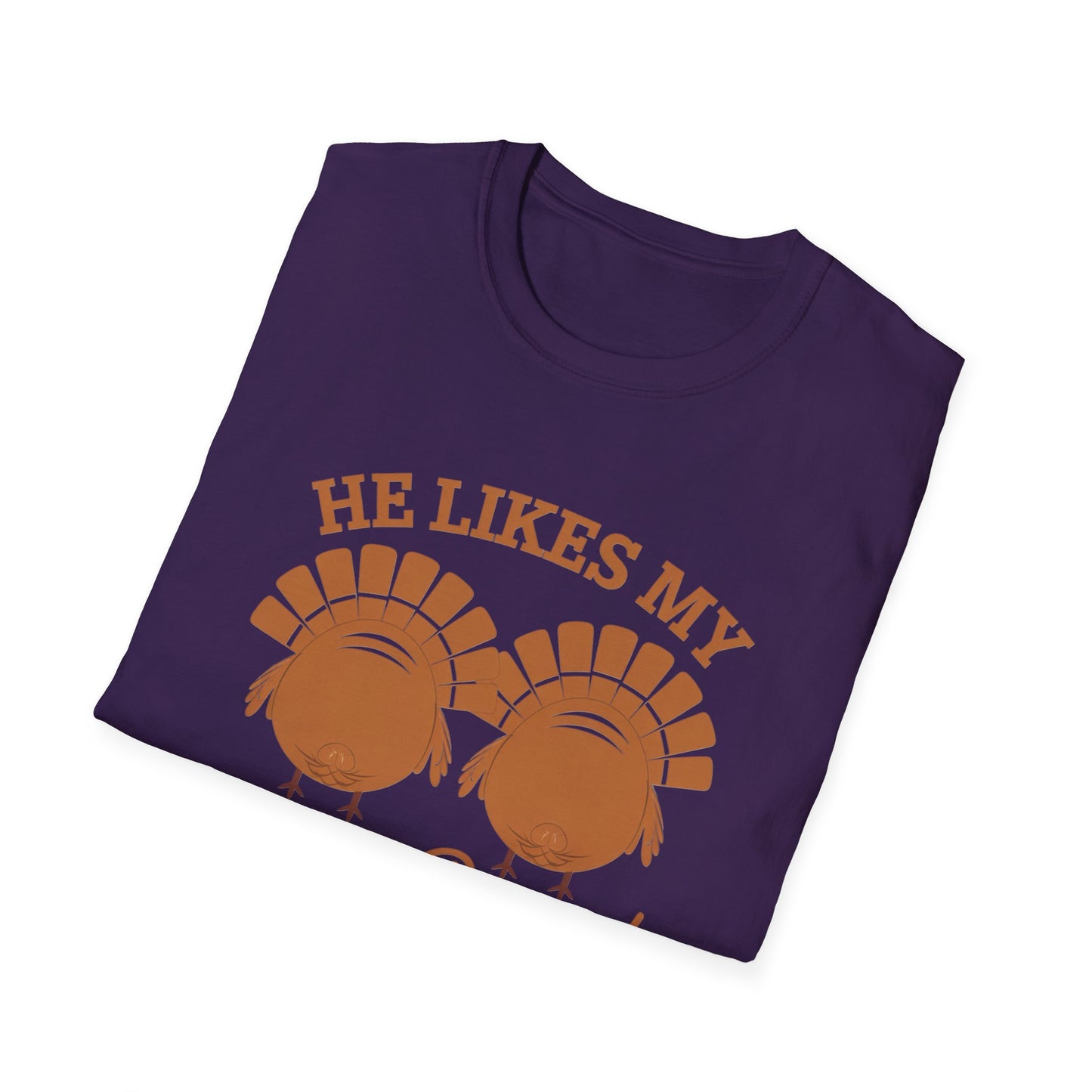 Thanksgiving Humor Unisex T-Shirt - "He Likes My Turkey Breasts"